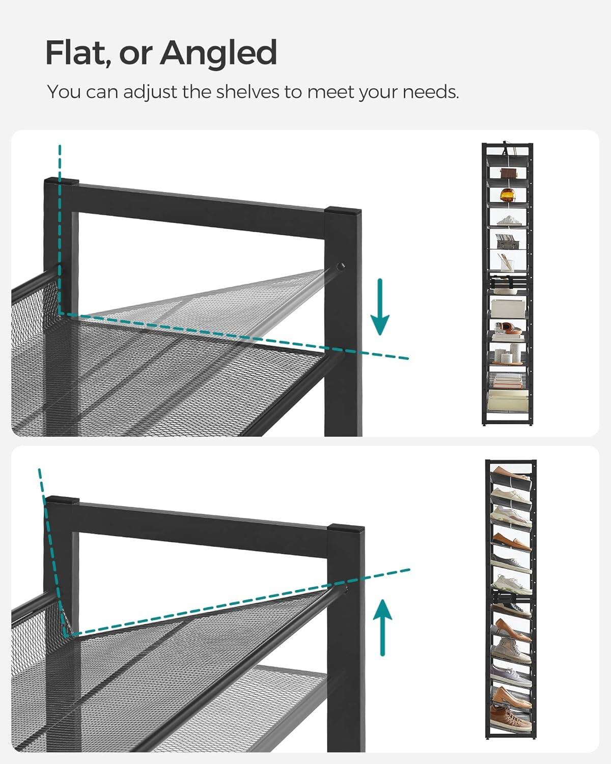 Flat, or Angled

You can adjust the shelves to meet your needs.