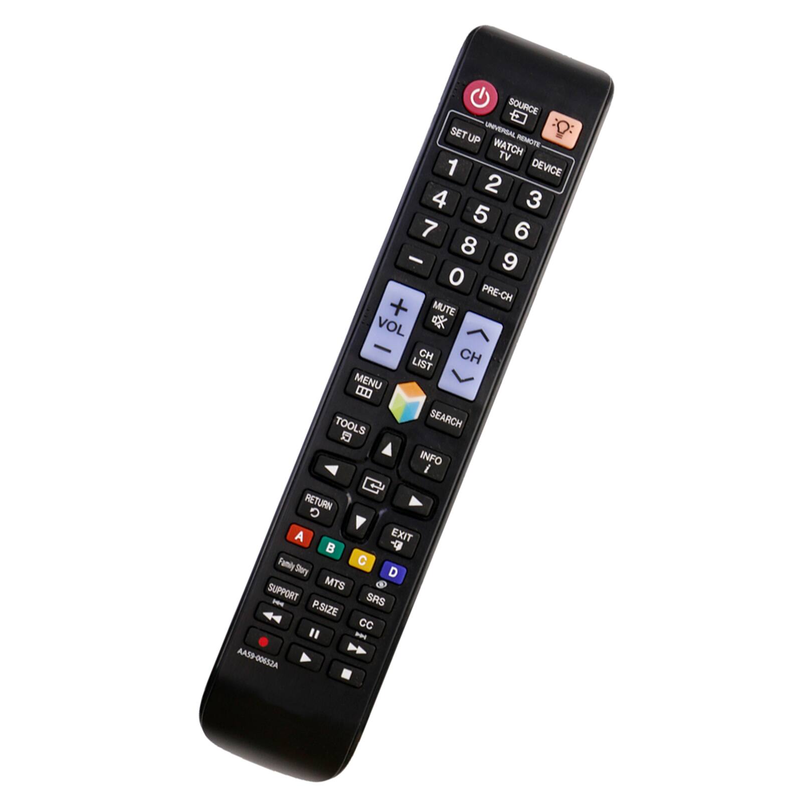 SOURCE  
SET UP  
UNIVERSAL  
UP  
REMOTE  
WATCH TV  
1  
DEVICE  
2  
3  
4  
5  
6  
7  
8  
9  
0  
PRE-CH  
+  
MUTE  
VOL  
x  
CH  
CH LIST  
MENU  
TOOLS  
SEARCH  
INFO  
i  
RETURN  
A  
EXIT  
-  
Famly C  
Stary  
D  
MTS  
SUPPORT  
SRS  
-  
P.SIZE  
CC  
"  
-  
AASD  
006S2A
