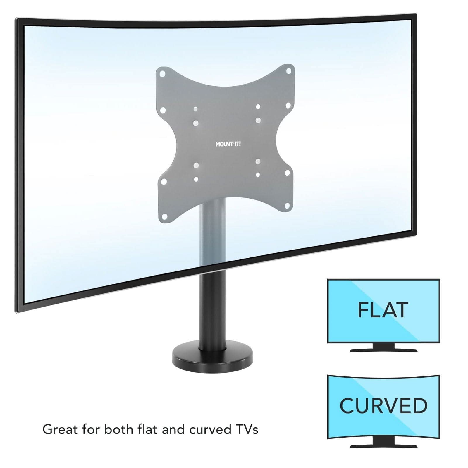 MOUNT-IT! FLAT  
Great for both flat and curved TVs  
CURVED  

FLAT  
CURVED  

Great for both flat and curved TVs