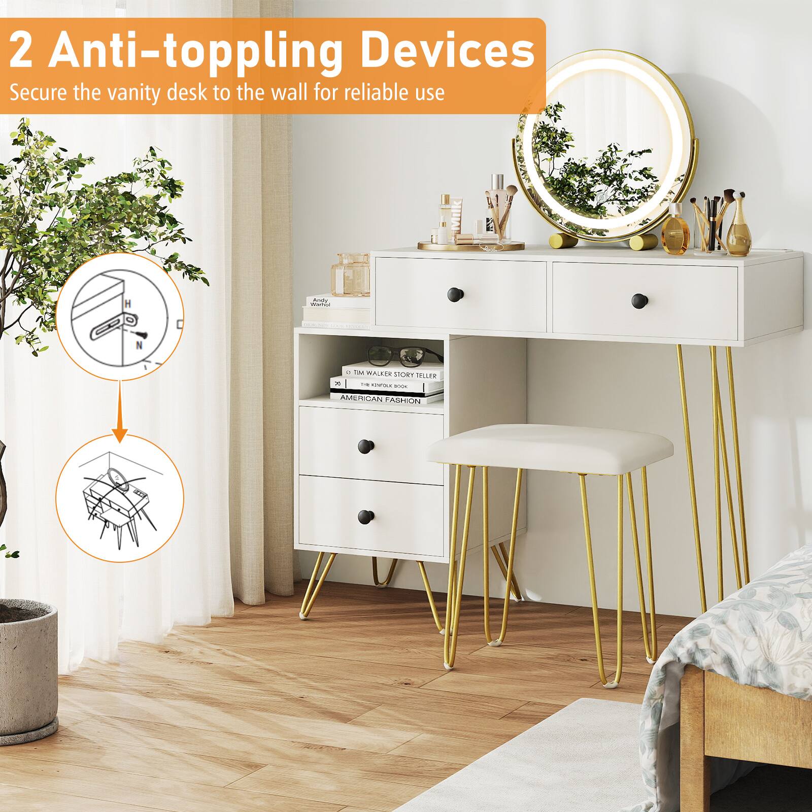 2 Anti-toppling Devices  
Secure the vanity desk to the wall for reliable use