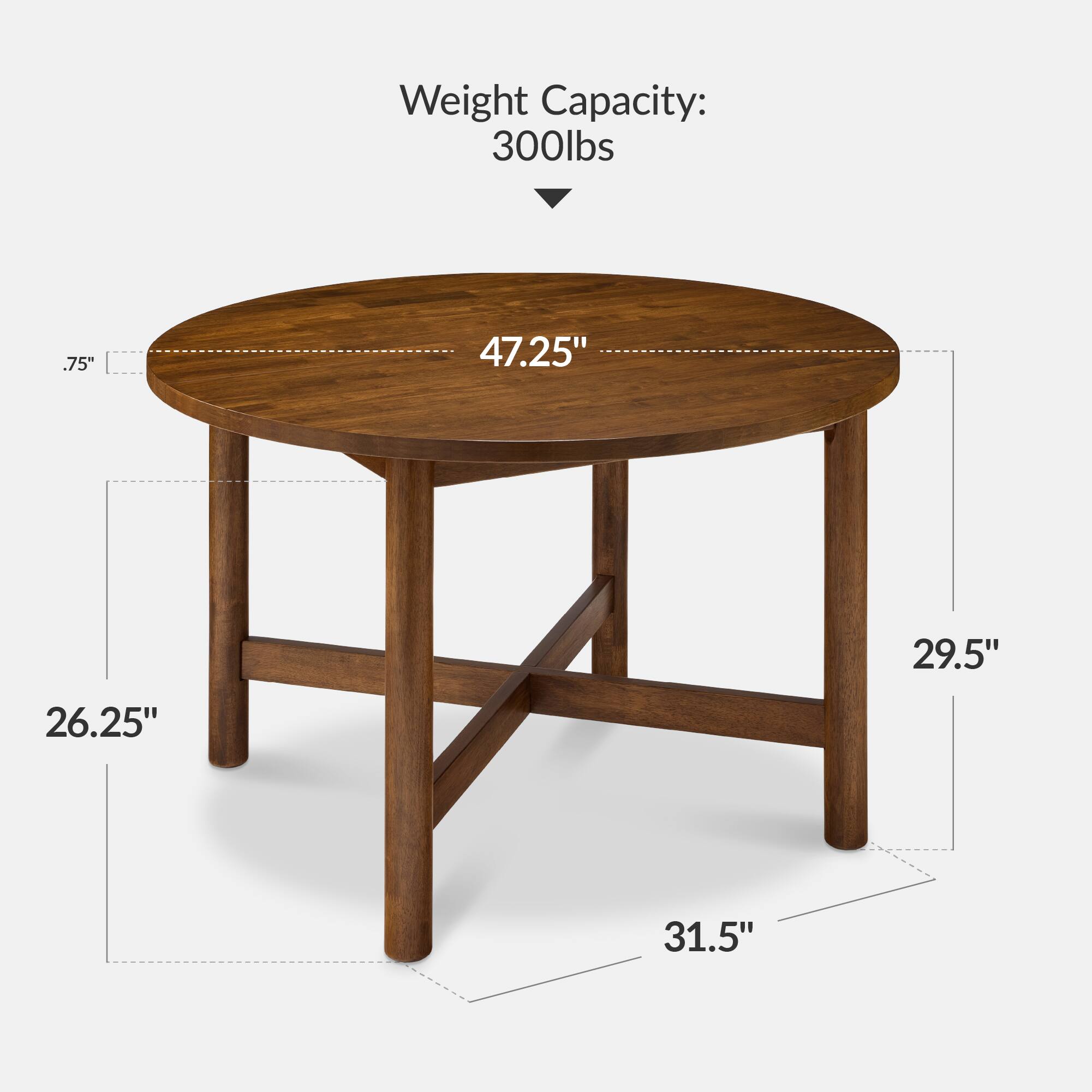 Weight Capacity: 300lbs  
.75"  
47.25"  
29.5"  
26.25"  
31.5"
