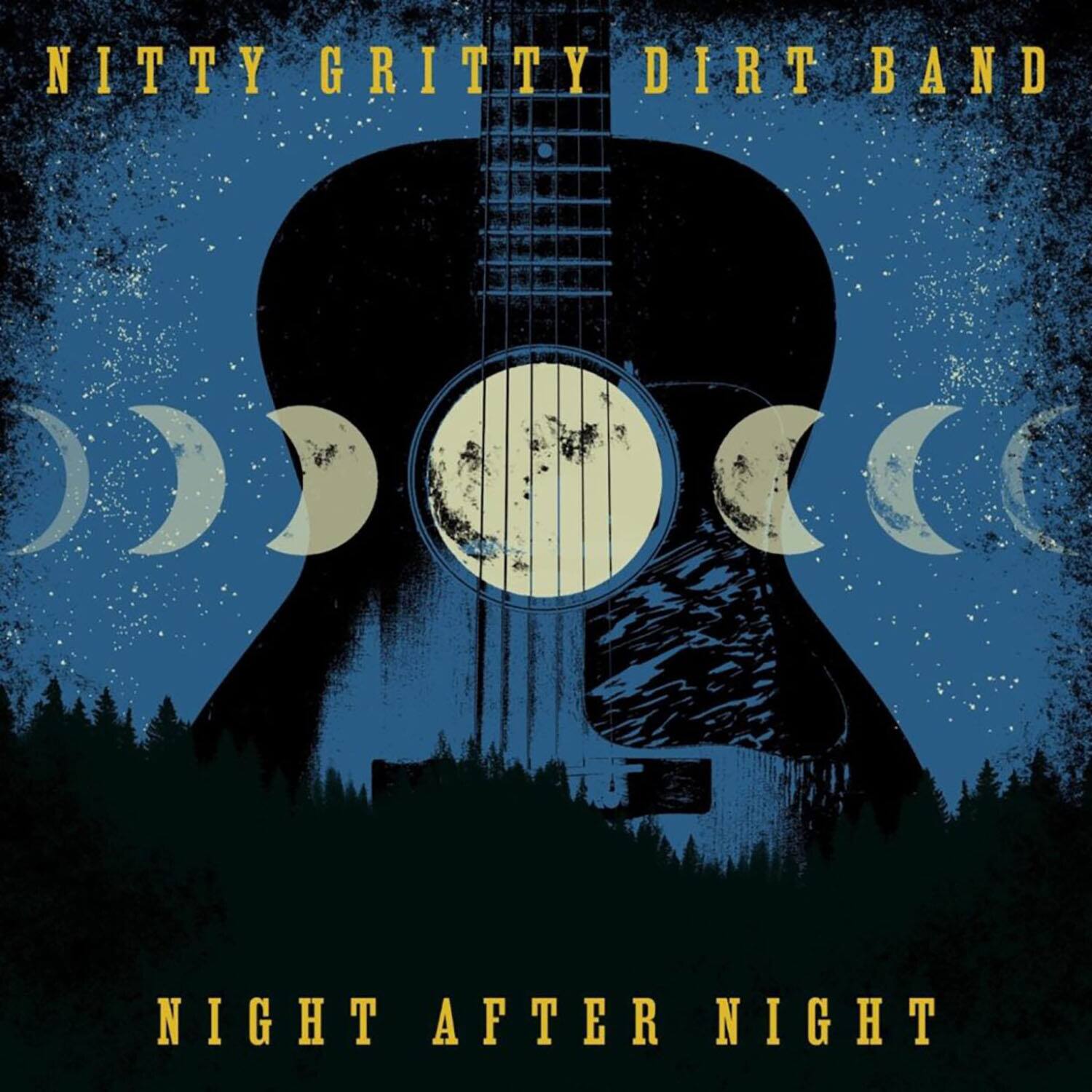 NITTY GRITTY DIRT BAND  
NIGHT AFTER NIGHT