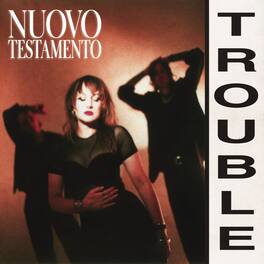 Nuovo Testamento - Trouble - VINYL LP
