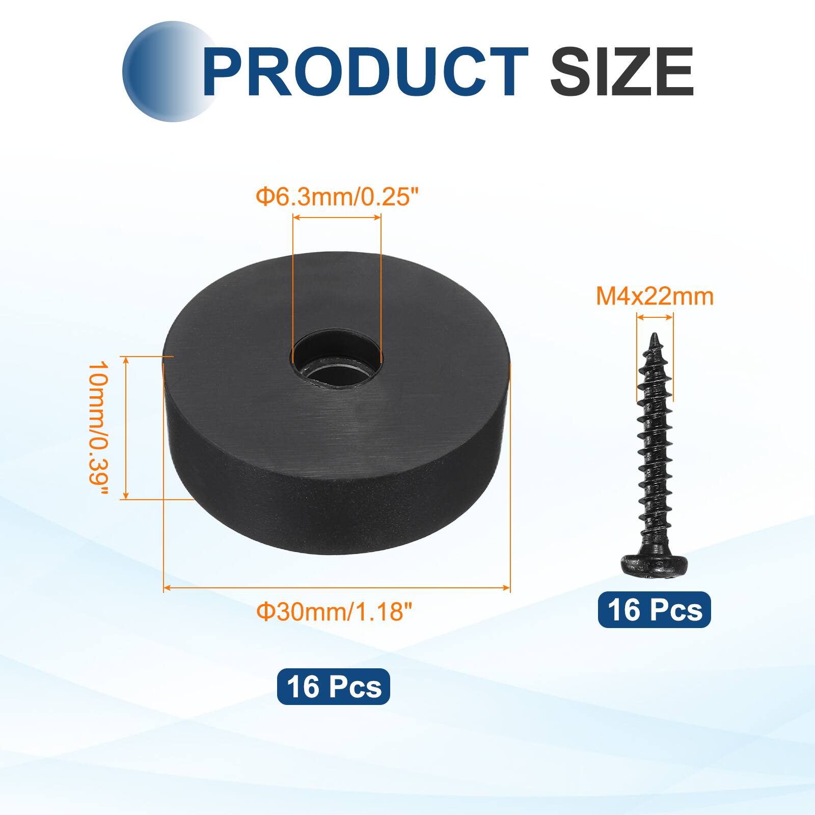 PRODUCT SIZE  
6.3mm/0.25"  
10mm/0.39"  
M4x22mm  
30mm/1.18"  
16 Pcs  
16 Pcs