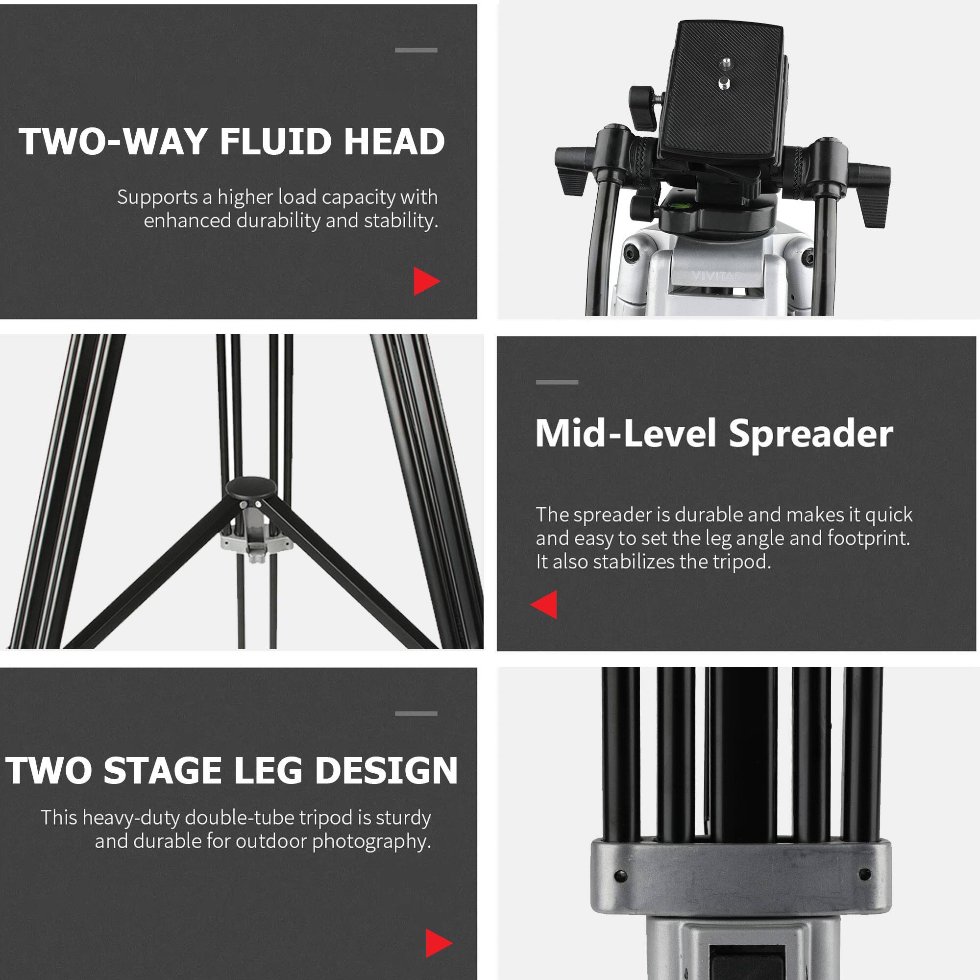 **TWO-WAY FLUID HEAD**  
Supports a higher load capacity with enhanced durability and stability.

**Mid-Level Spreader**  
The spreader is durable and makes it quick and easy to set the leg angle and footprint. It also stabilizes the tripod.

**TWO STAGE LEG DESIGN**  
This heavy-duty double-tube tripod is sturdy and durable for outdoor photography.