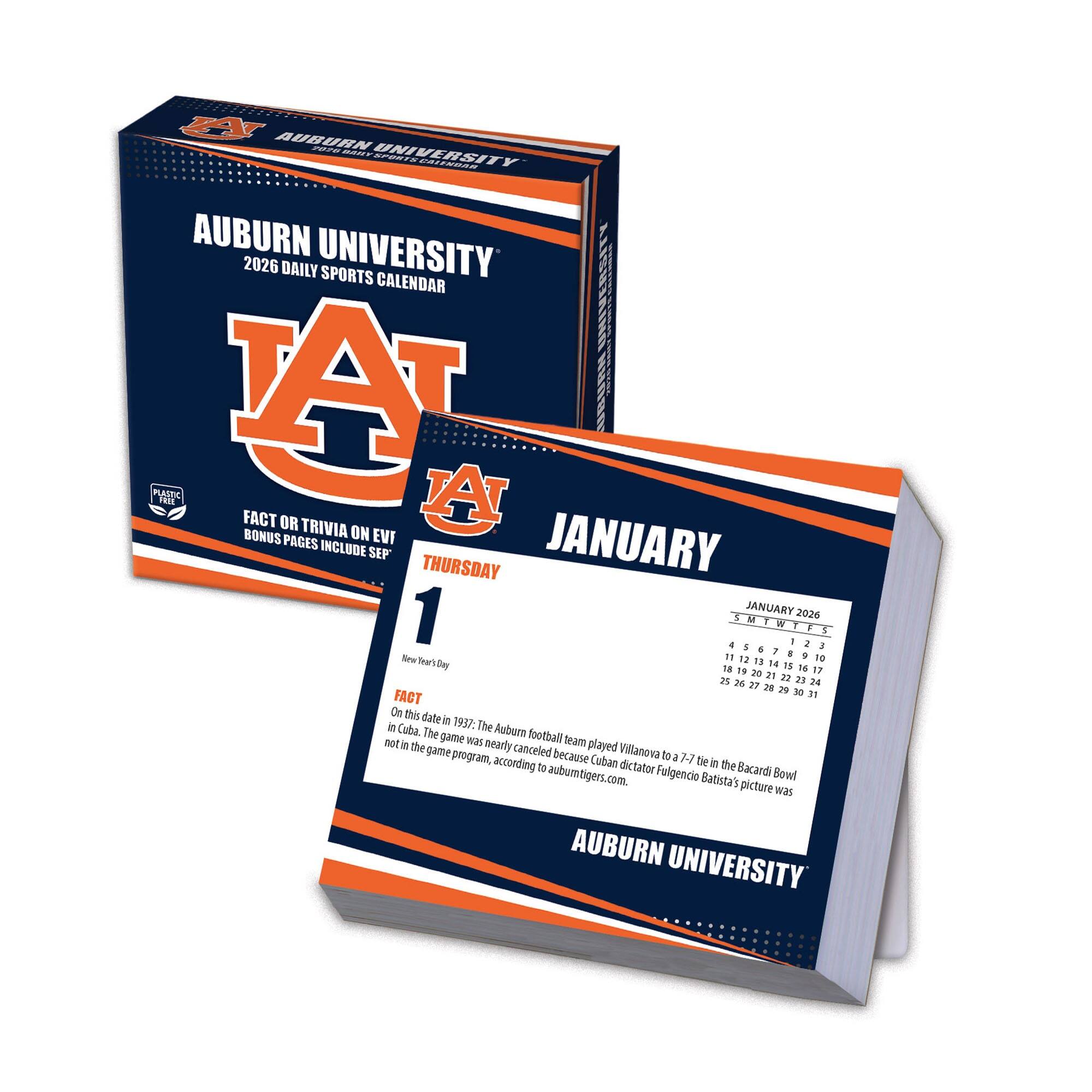 AUBURN UNIVERSITY  
2026 DAILY SPORTS CALENDAR  

FACT OR TRIVIA ON EVERY BONUS PAGE INCLUDES SEP  

JANUARY  
THURSDAY  
1  
New Year's Day  

FACT  
On this date in 1937: The Auburn football team played Villanova to a 7-7 tie in the Bacardi Bowl in Cuba. The game was nearly canceled because Cuban dictator Fulgencio Batista's picture was not in the game program, according to aubuintigers.com  

JANUARY 2026  
SUN MON TUE WED THU FRI SAT  
1 2 3 4 5 6 7  
8 9 10 11 12 13 14  
15 16 17 18 19 20 21  
22 23 24 25 26 27 28  
29 30 31  

AUBURN UNIVERSITY