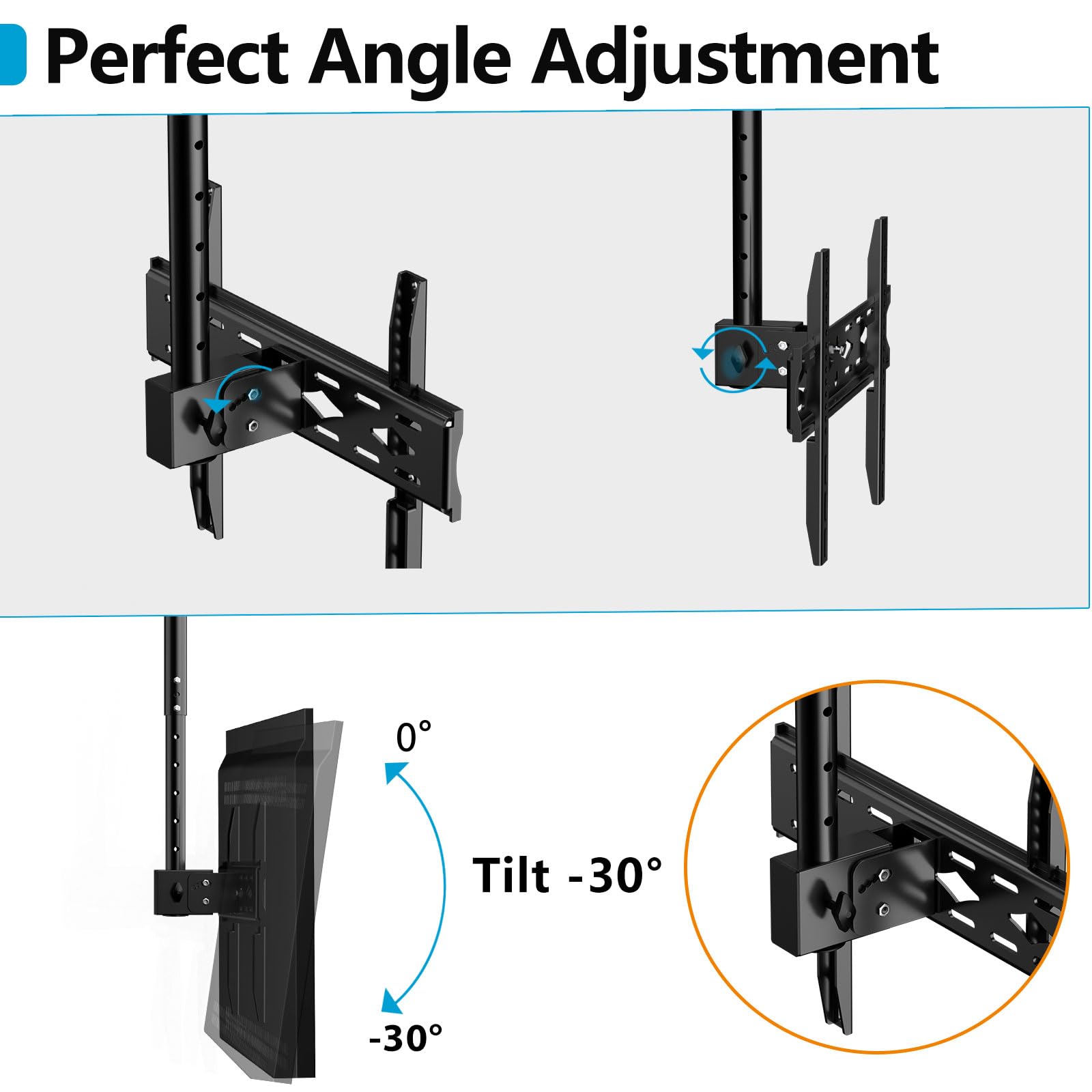 Perfect Angle Adjustment

Tilt: 0° to -30°