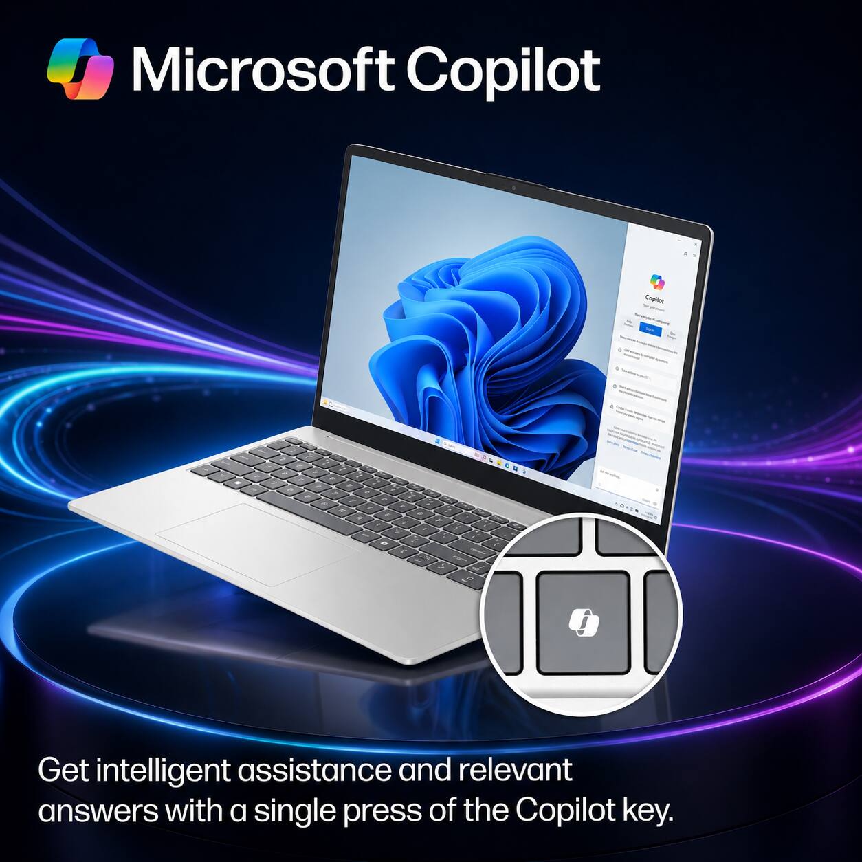 Microsoft Copilot

Get intelligent assistance and relevant answers with a single press of the Copilot key.