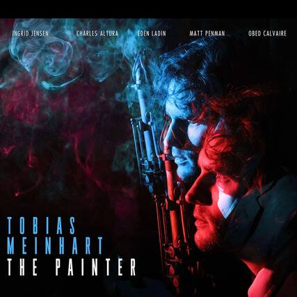 INGRID JENSEN
CHARLES ALTURA
EDEN LADIN
MATT PENMAN
OBED CALVAIRE
TOBIAS MEINHART
THE PAINTER