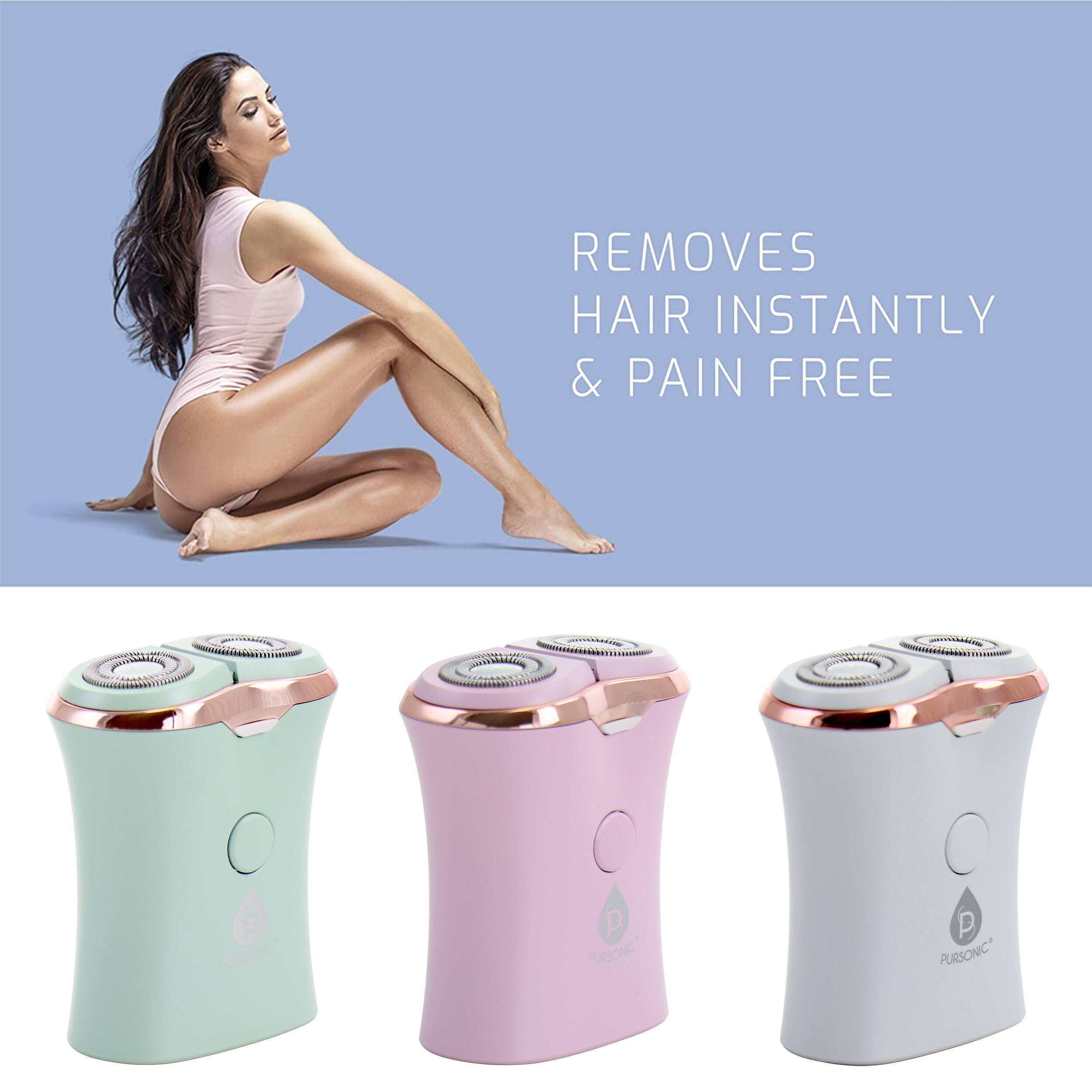 REMOVES HAIR INSTANTLY & PAIN FREE

P PURSONIC P PURSONIC
