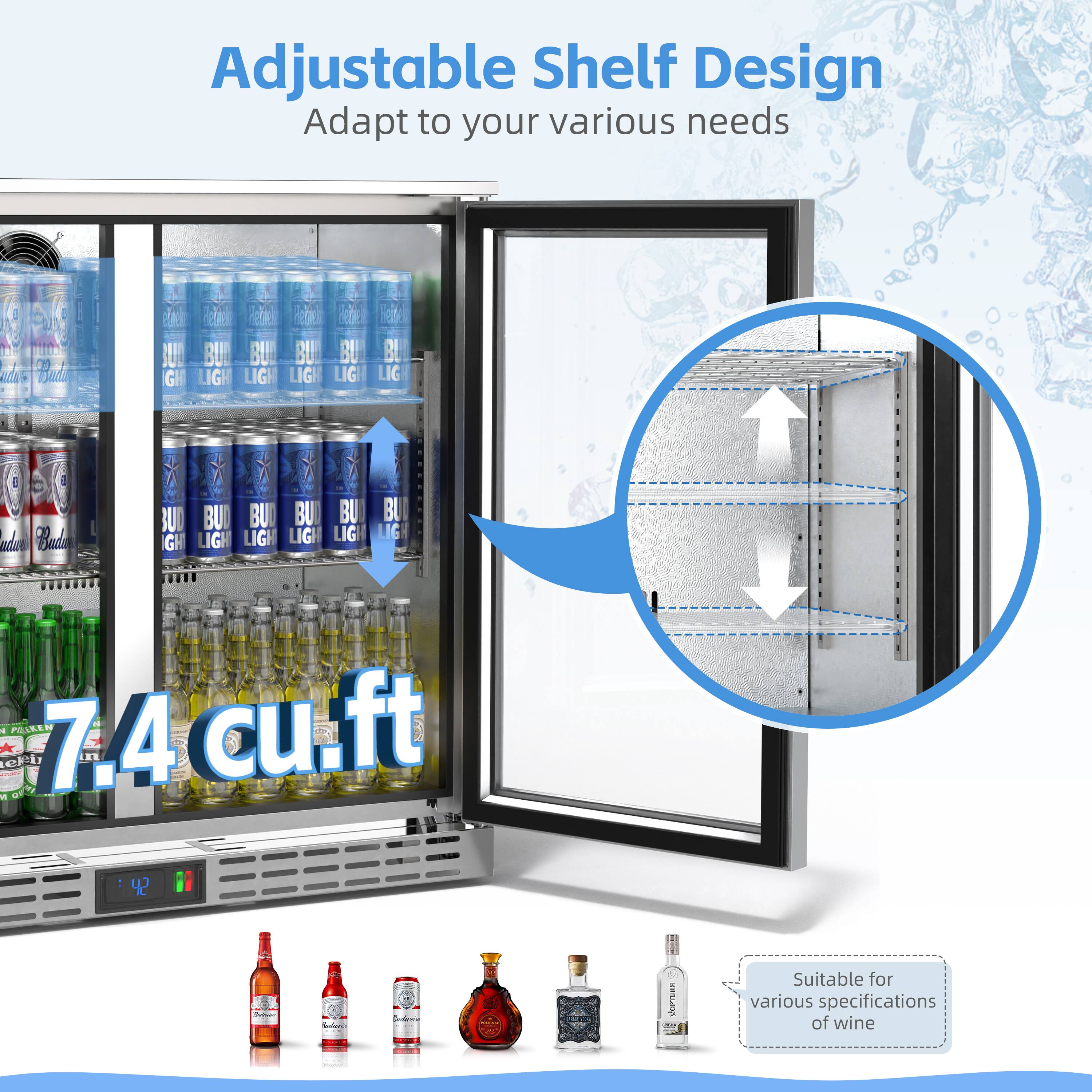 Adjustable Shelf Design  
Adapt to your various needs  

7.4 cu.ft  

Suitable for various specifications of wine