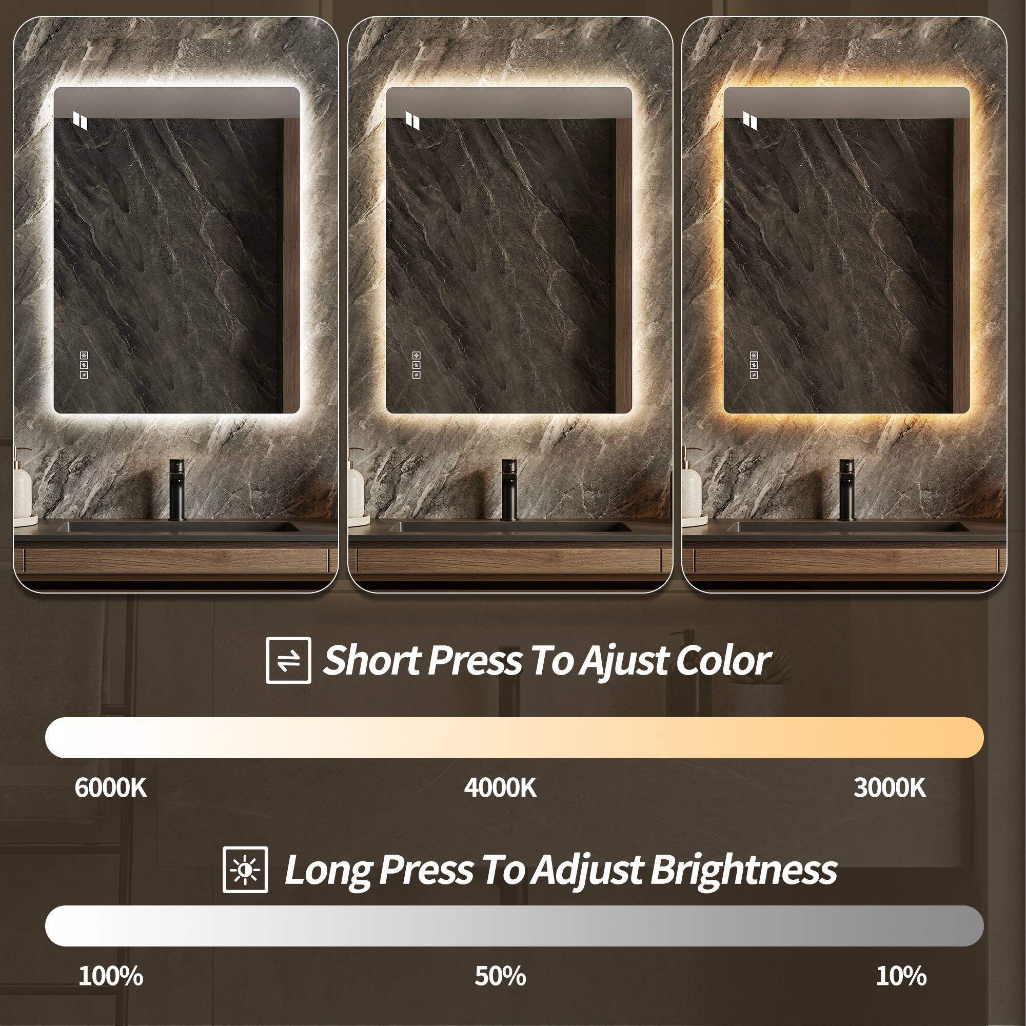 Short Press To Adjust Color  
6000K 4000K 3000K  
Long Press To Adjust Brightness  
100% 50% 10%