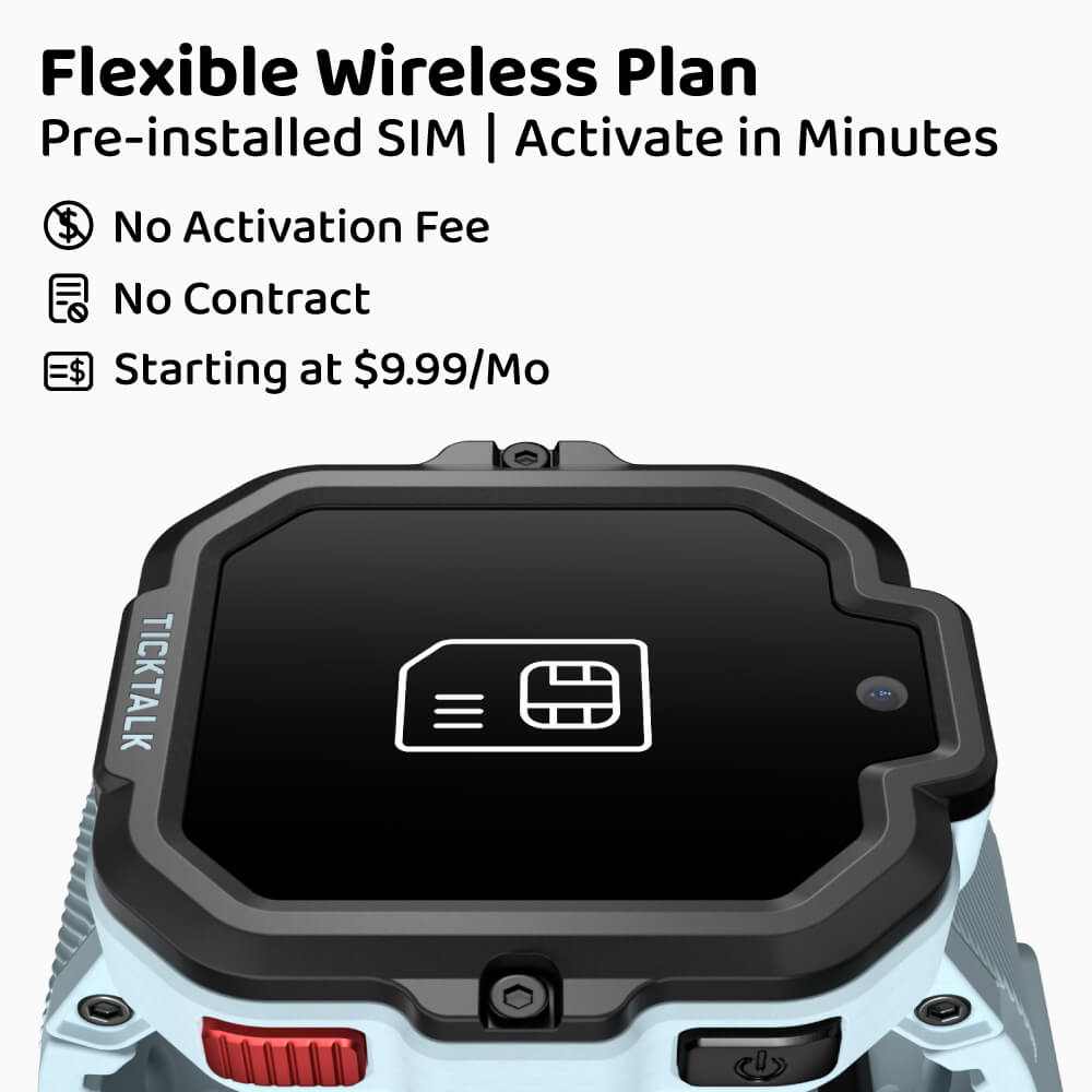 Flexible Wireless Plan  
Pre-installed SIM | Activate in Minutes  

- No Activation Fee  
- No Contract  
- Starting at $9.99/Mo  

TICKTALK