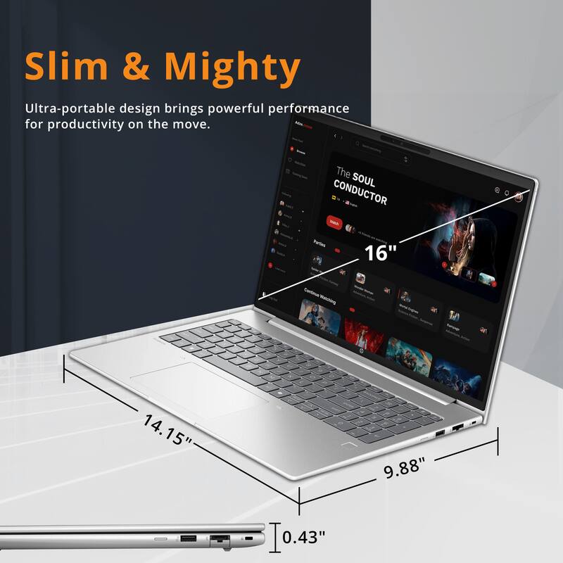Slim & Mighty  
Ultra-portable design brings powerful performance for productivity on the move.

- The SOUL CONDUCTOR
- 16" 
- 14.15" 
- 9.88" 
- 0.43"