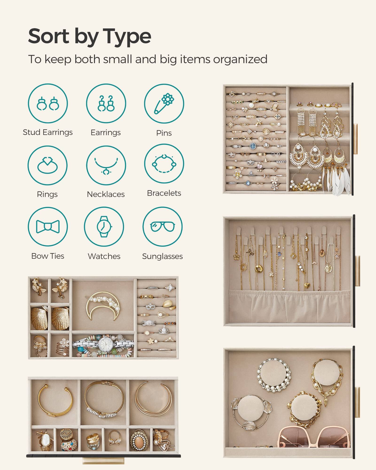 Sort by Type  
To keep both small and big items organized  

- Stud Earrings  
- Earrings  
- Pins  
- Rings  
- Necklaces  
- Bracelets  
- Bow Ties  
- Watches  
- Sunglasses