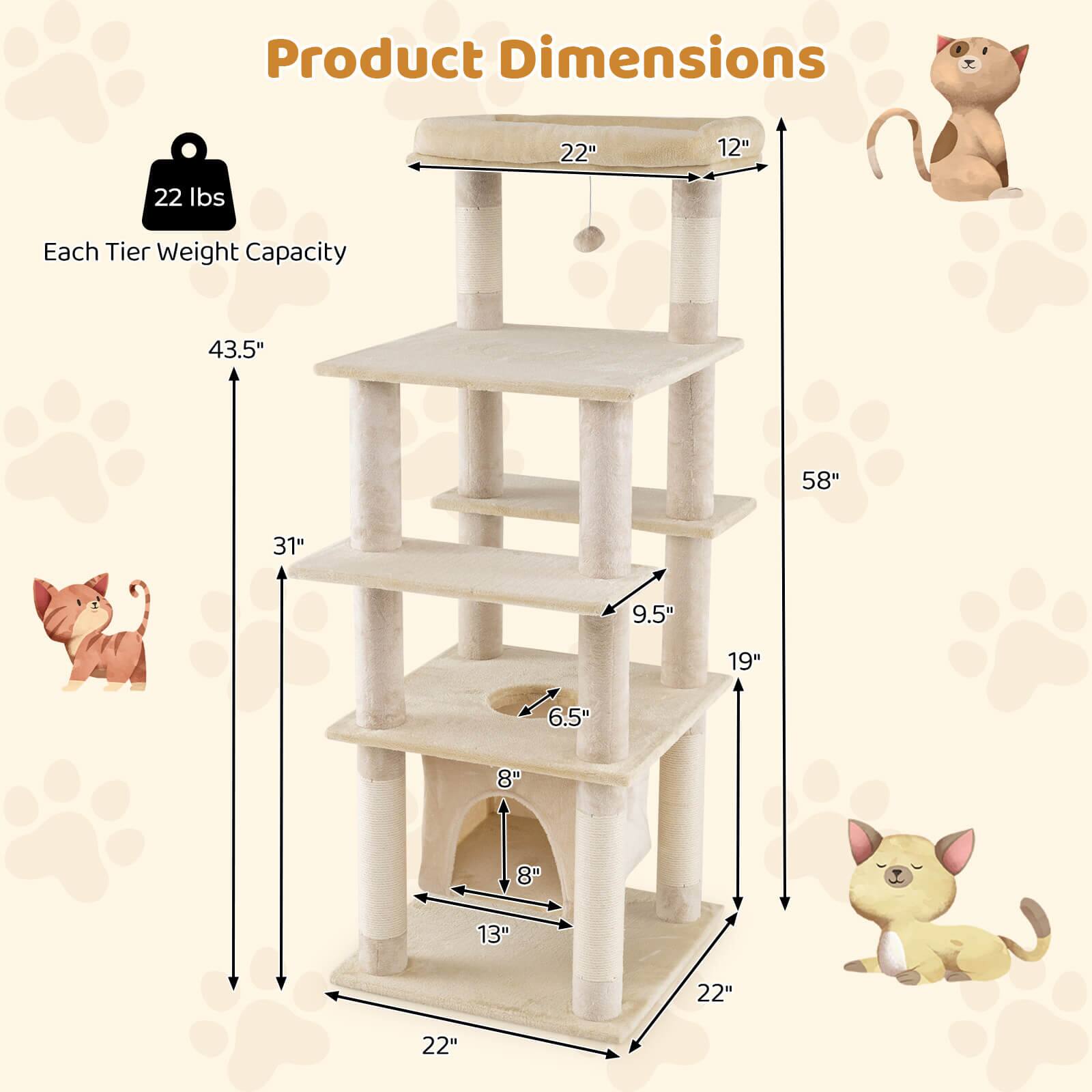 Product Dimensions:  
- Width: 22"  
- Depth: 12"  
- Height: 58"  

Each Tier Weight Capacity: 22 lbs  

Dimensions:  
- Top Tier: 22" x 12"  
- Second Tier: 22" x 19"  
- Third Tier: 22" x 13"  
- Bottom Tier: 22" x 22"  
- Height between tiers: 9.5"  
- Height from floor to bottom tier: 31"  
- Height from floor to top tier: 43.5"  
- Archway: 8" x 8" x 6.5"