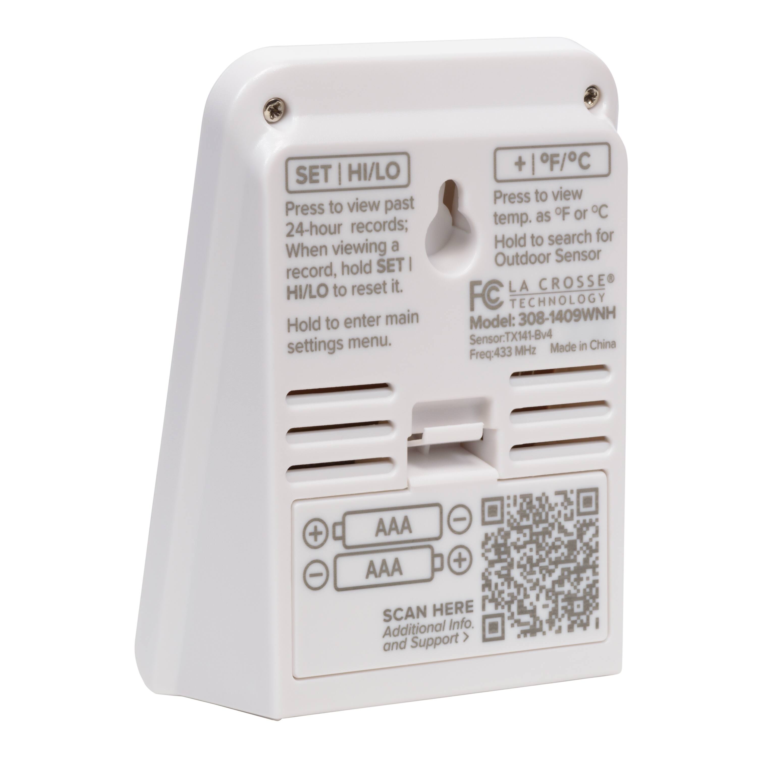 Sure, here is the corrected and grouped text from the image:

---

**SET | HI/LO**  
Press to view past 24-hour records; When viewing a record, hold SET | HI/LO to reset it. Hold to enter main settings menu.

**+ | °F/°C**  
Press to view temp. as °F or °C. Hold to search for Outdoor Sensor.

**FC TECHNOLOGY**  
Model: 308-1409WNH  
Sensor: TX141-Bv4  
Freq: 433 MHz  
Made in China

**AAA AAA**  
SCAN HERE  
Additional Info. and Support

---