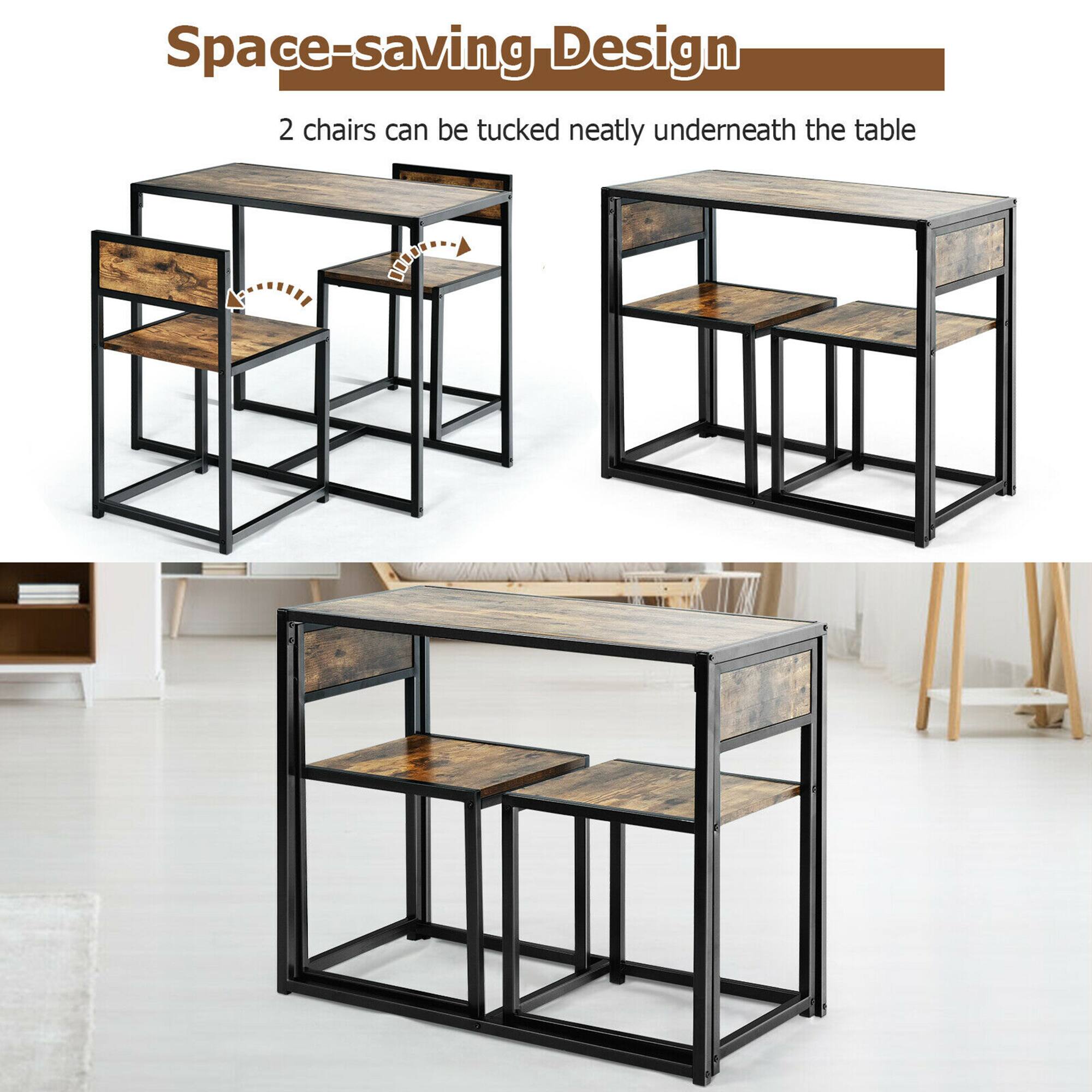 Space-saving Design  
2 chairs can be tucked neatly underneath the table