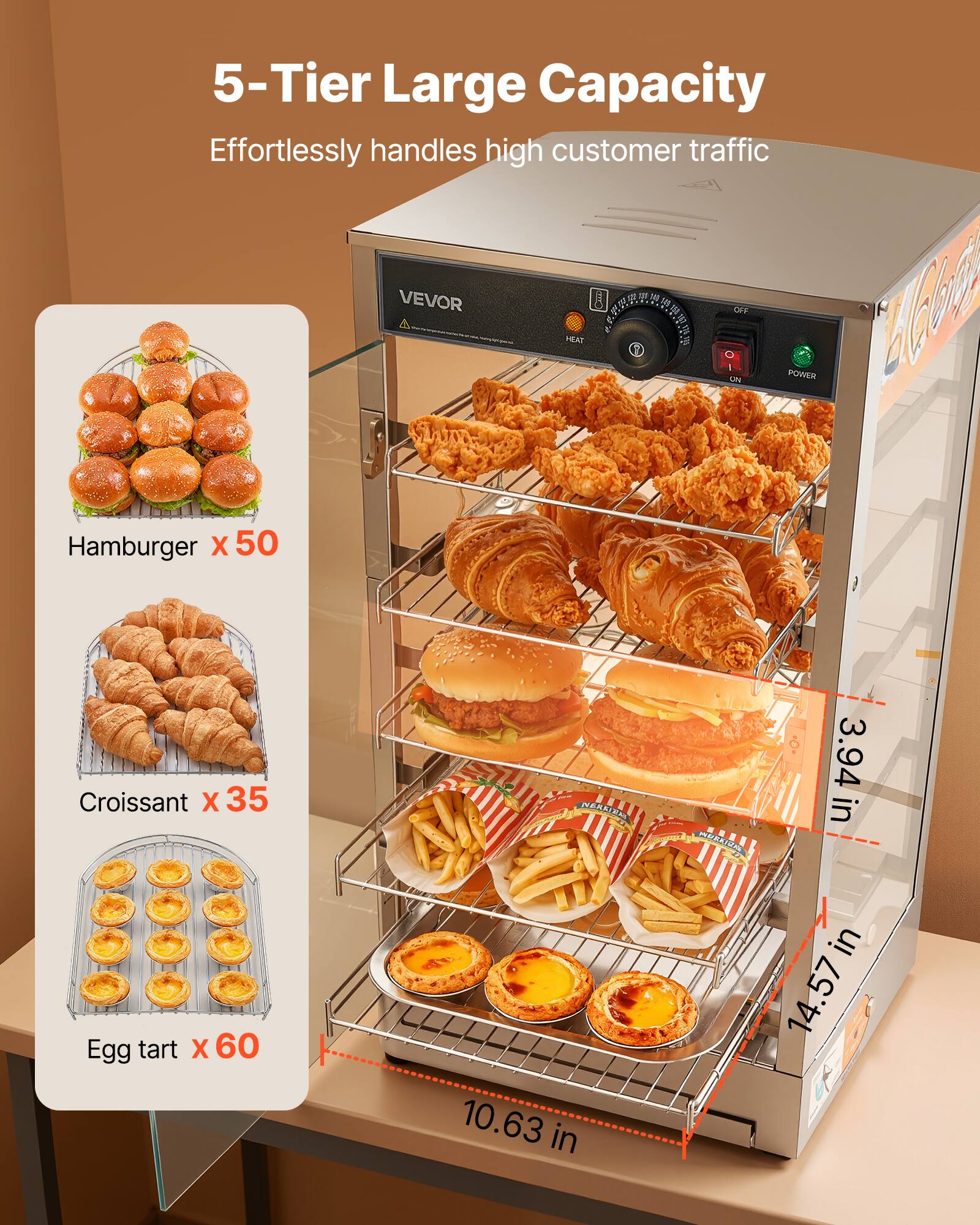 5-Tier Large Capacity  
Effortlessly handles high customer traffic  

Hamburger x 50  
Croissant x 35  
Egg tart x 60  

3.94 in  
10.63 in  
14.57 in