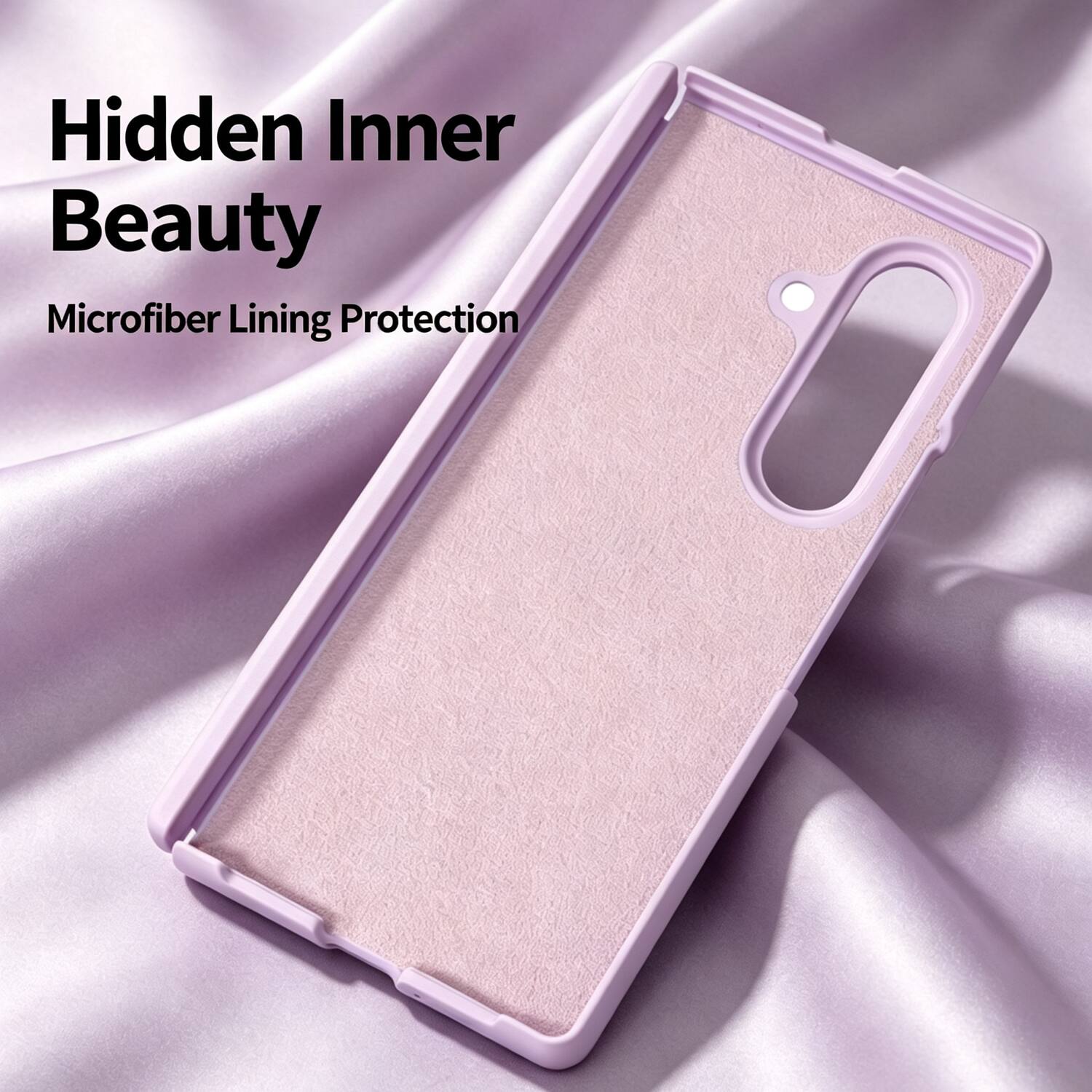 Hidden Inner Beauty  
Microfiber Lining Protection