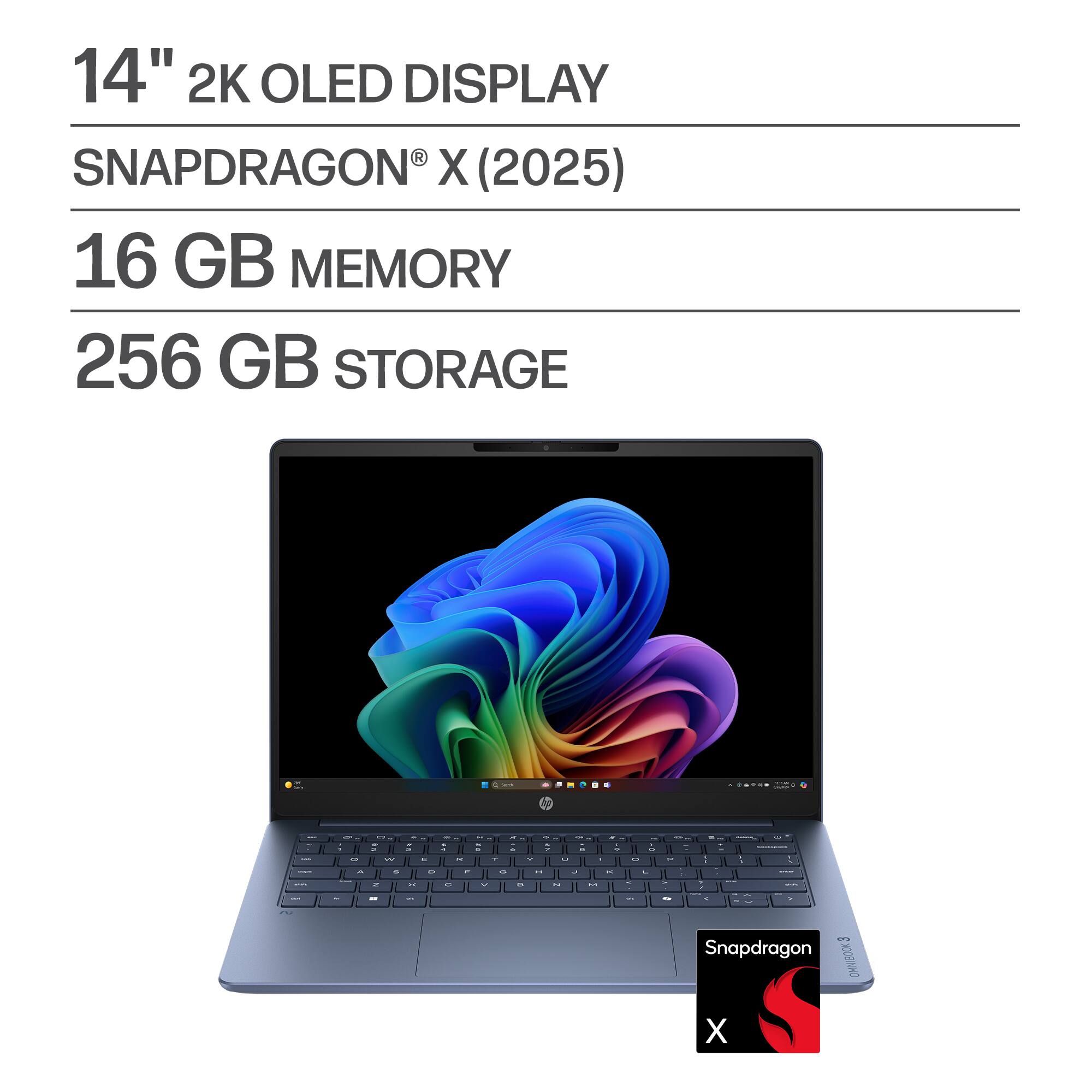 14" 2K OLED DISPLAY  
SNAPDRAGON® X (2025)  
16 GB MEMORY  
256 GB STORAGE
