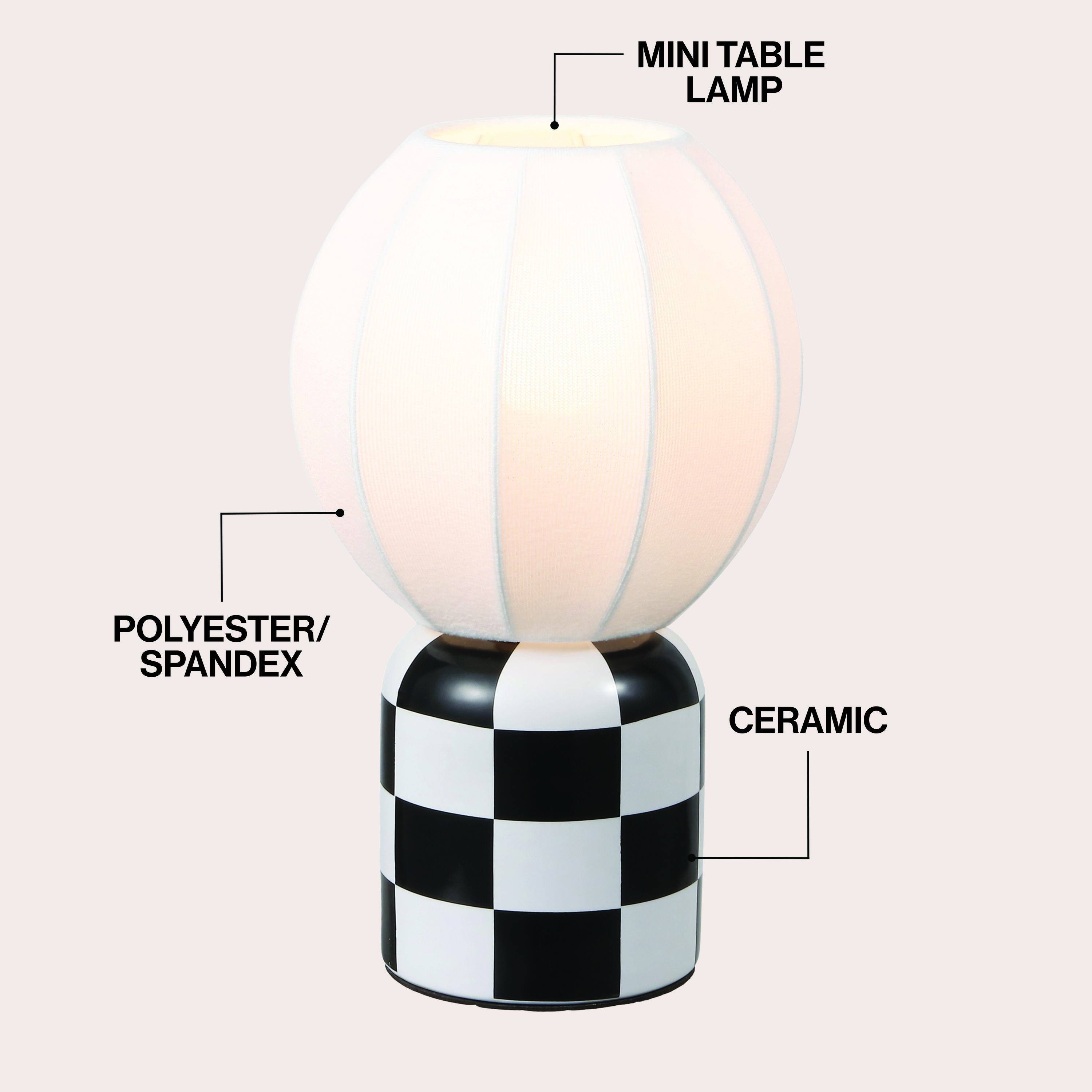 MINI TABLE LAMP  
POLYESTER/SPANDEX  
CERAMIC