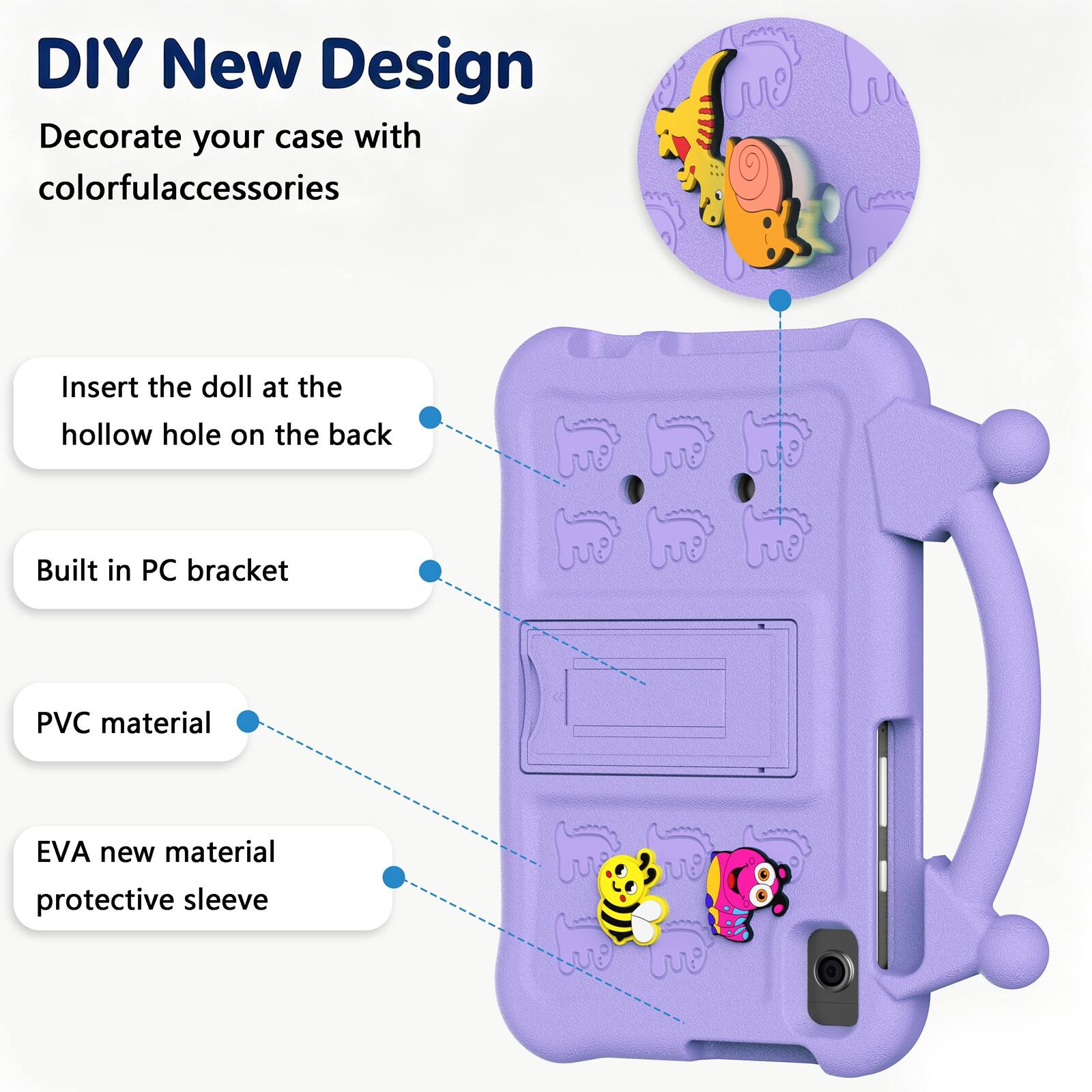 DIY New Design  
Decorate your case with colorful accessories  
Insert the doll at the hollow hole on the back  
Built in PC bracket  
PVC material  
EVA new material protective sleeve