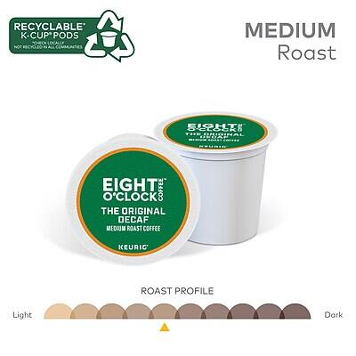 RECYCLABLE K-CUP PODS  
NOT RECYCLED IN ALL COMMUNITIES  

MEDIUM Roast  

EIGHT O'CLOCK  
THE ORIGINAL  
DECAF  
MEDIUM ROAST COFFEE  
KEURIG  

ROAST PROFILE  
Light  
Dark