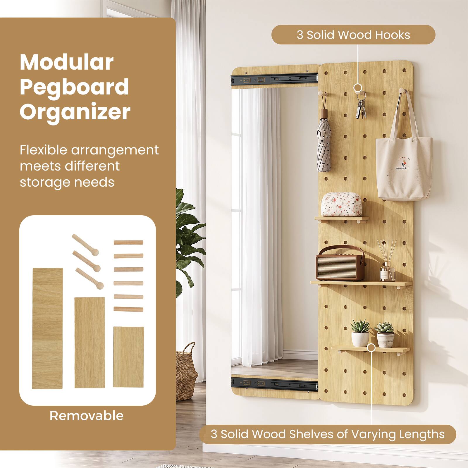 Modular Pegboard Organizer  
Flexible arrangement meets different storage needs  

3 Solid Wood Hooks  
Removable  
3 Solid Wood Shelves of Varying Lengths