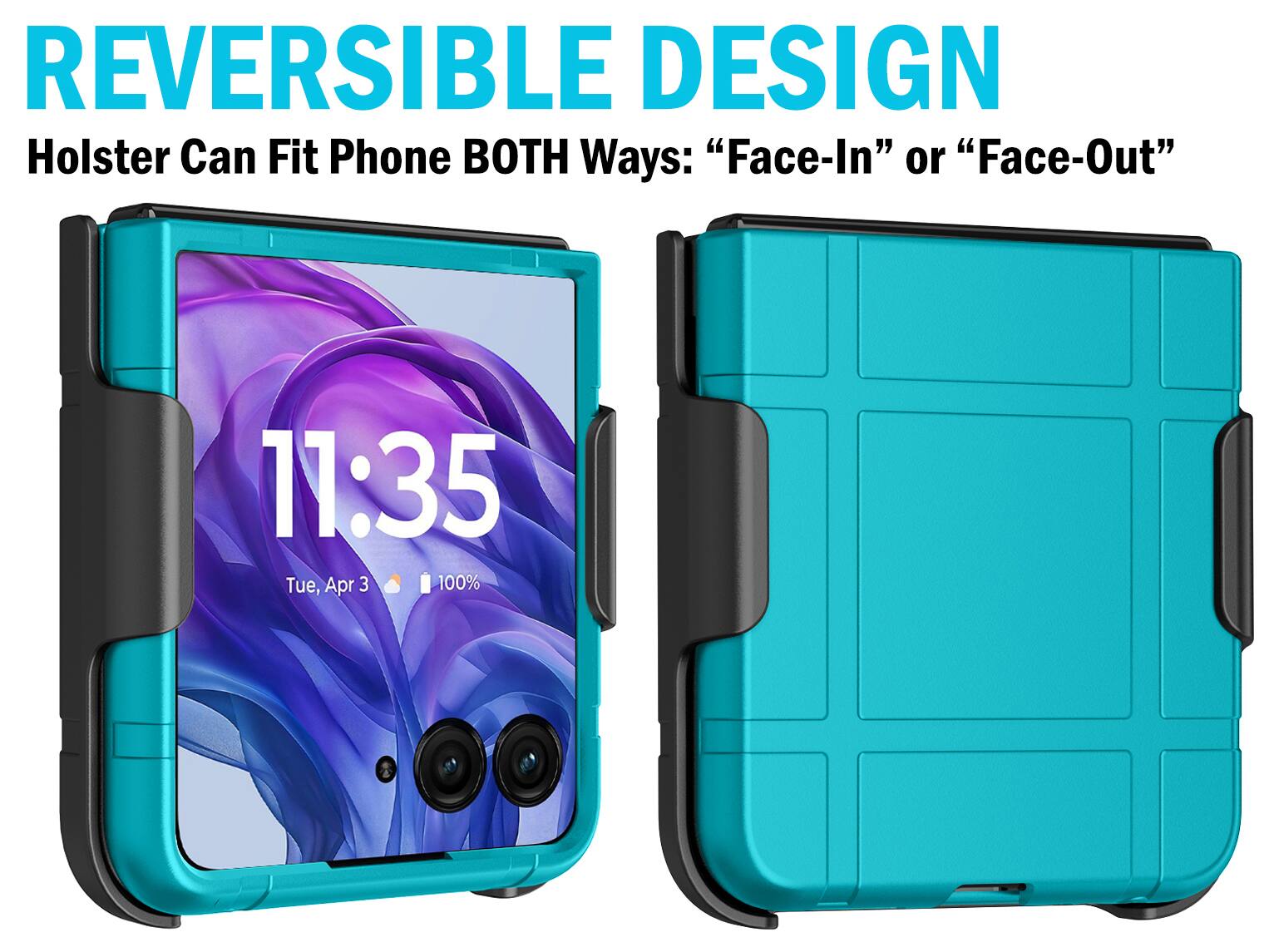 REVERSIBLE DESIGN  
Holster Can Fit Phone BOTH Ways: "Face-In" or "Face-Out"  

11:35  
Tue, Apr 3  
100%