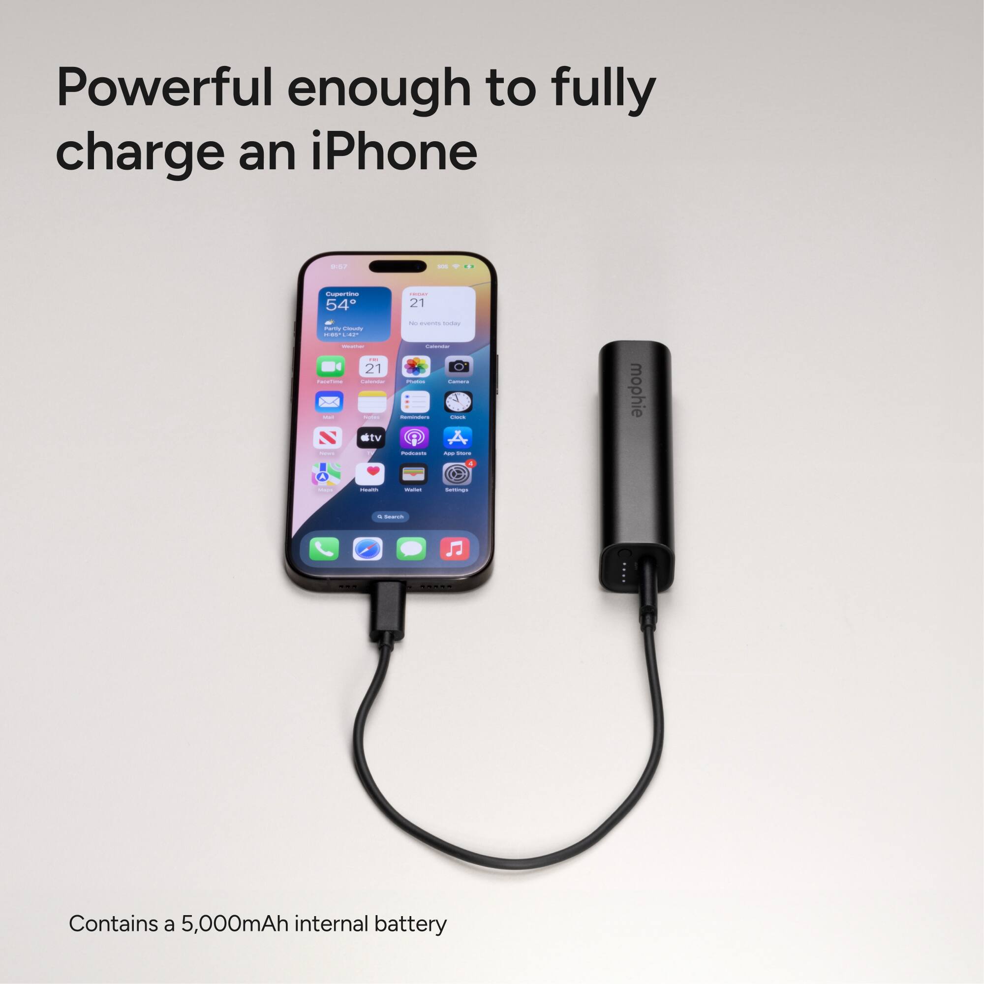 Powerful enough to fully charge an iPhone

Contains a 5,000mAh internal battery