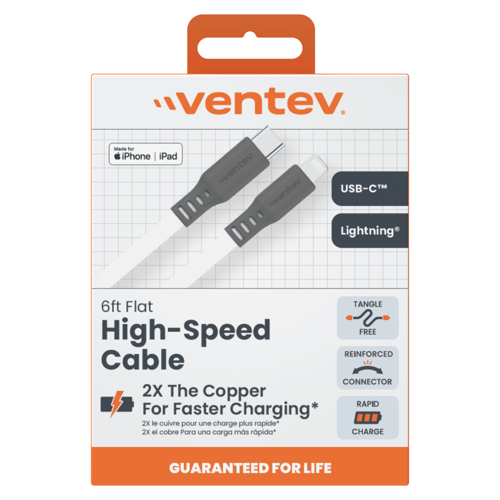 "ventev.  
Made for iPhone iPad  
USB-C™ Lightning  
6ft Flat High-Speed Cable  
TANGLE FREE  
REINFORCED CONNECTOR  
RAPID CHARGE  
2X The Copper For Faster Charging*  
2X le cuivre pour une charge plus rapide*  
2X el cobre Para una carga más rápida*  
GUARANTEED FOR LIFE"