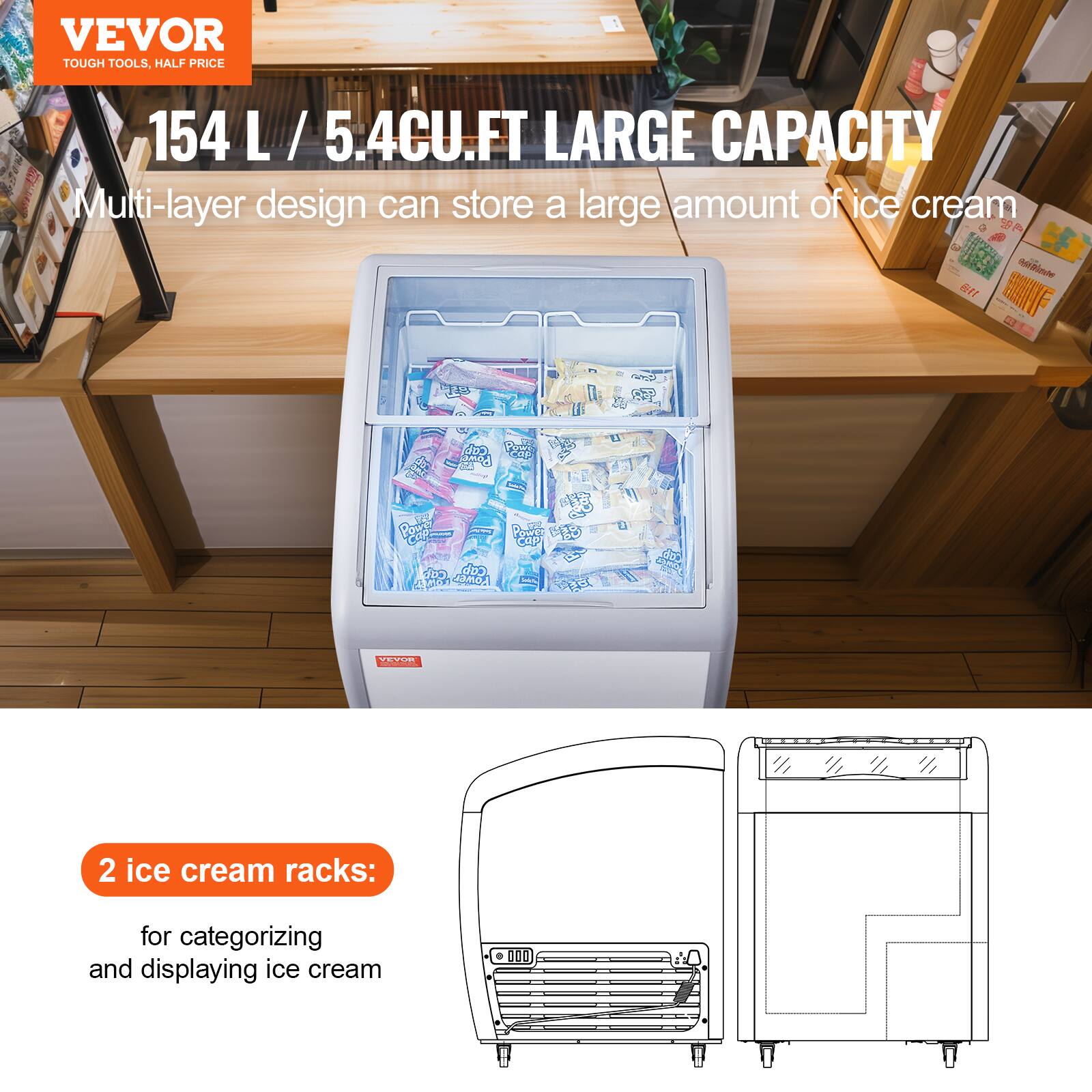 VEVOR TOUGH TOOLS. HALF PRICE 154 L / 5.4CU.FT LARGE CAPACITY Multi-layer design can store a large amount of ice cream. 2 ice cream racks: for categorizing and displaying ice cream.