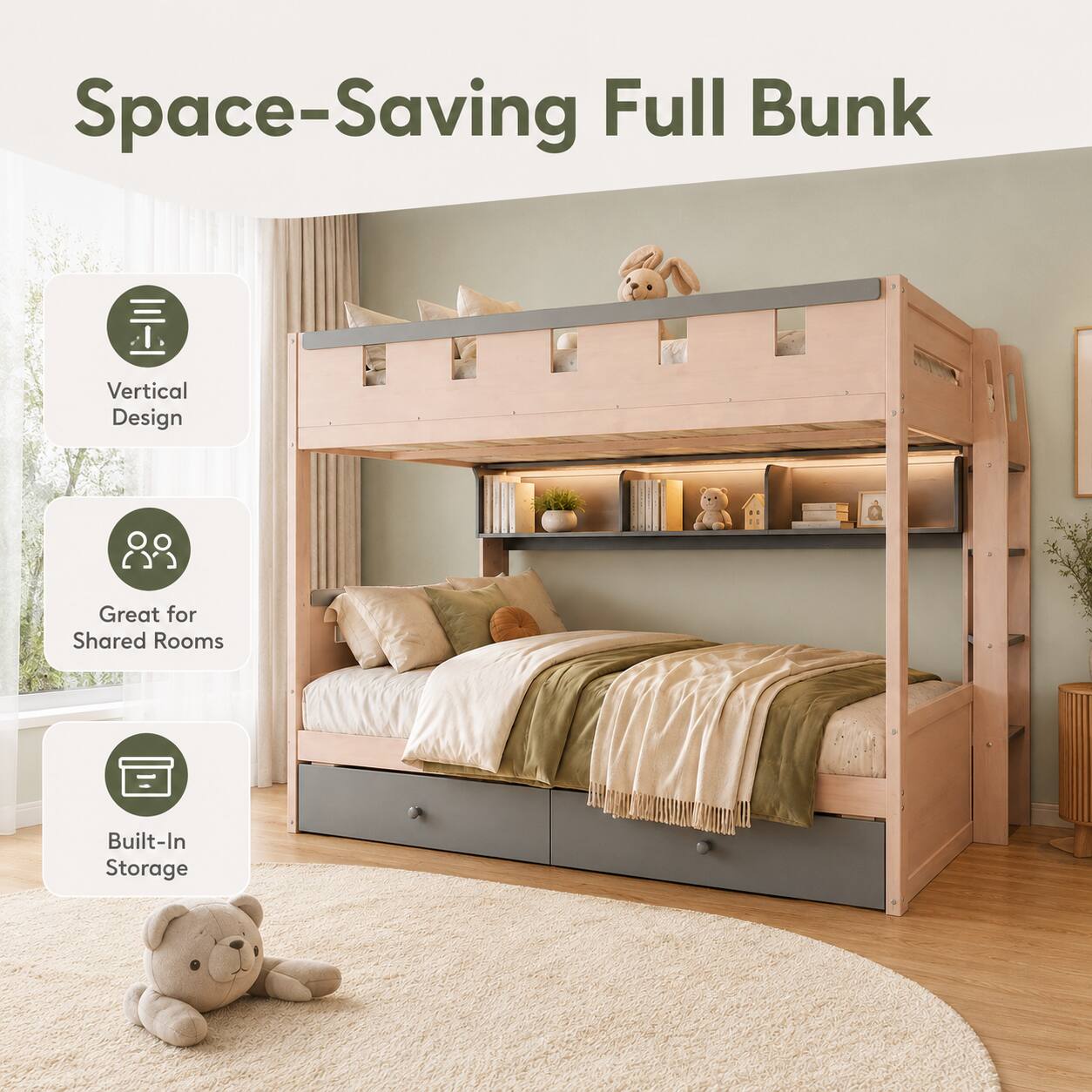 Space-Saving Full Bunk  
Vertical Design  
Great for Shared Rooms  
Built-In Storage