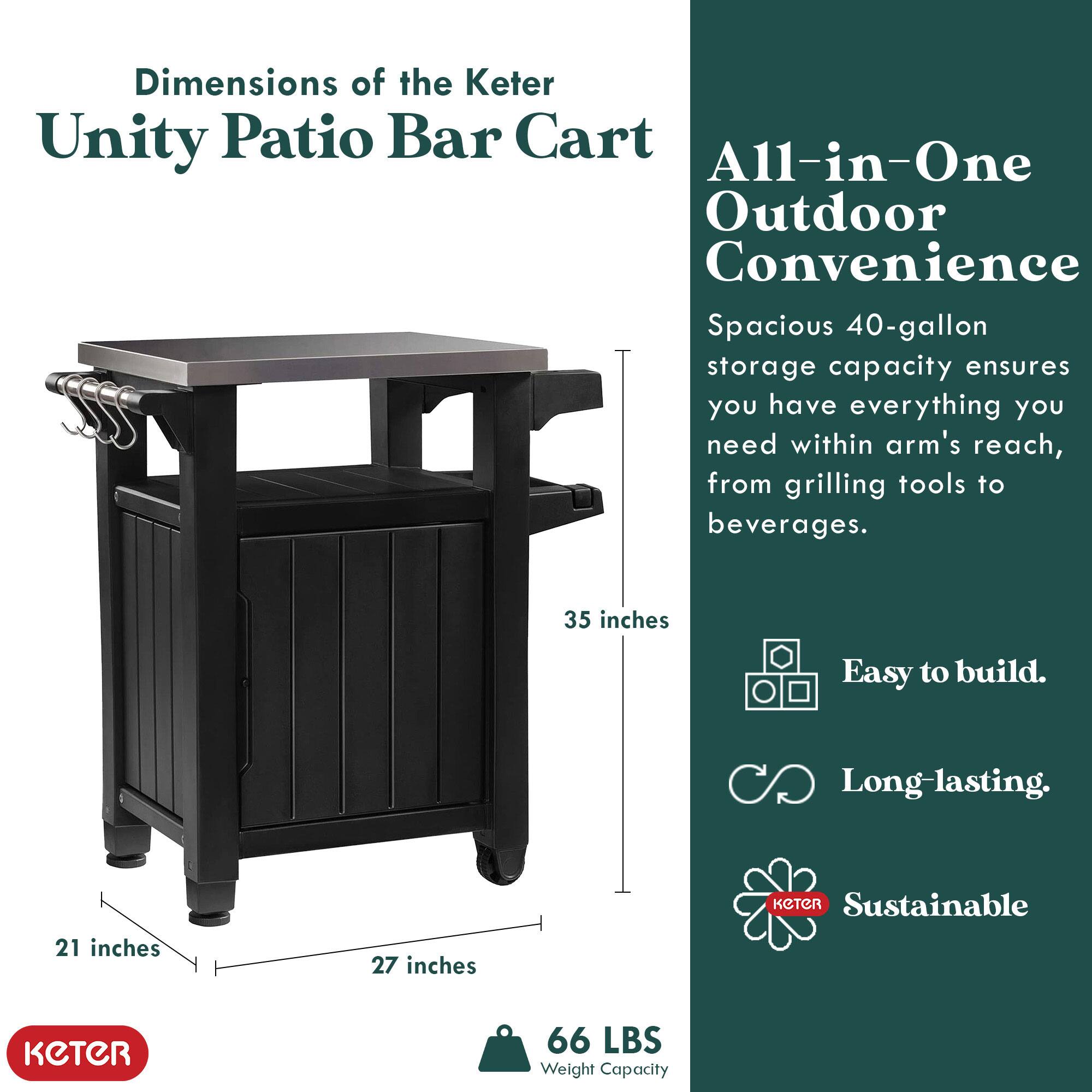 Dimensions of the Keter Unity Patio Bar Cart All-in-One Outdoor Convenience

- Spacious 40-gallon storage capacity ensures you have everything you need within arm's reach, from grilling tools to beverages.
- 35 inches
- 21 inches
- 27 inches
- 66 LBS Weight Capacity

Features:
- Easy to build.
- Long-lasting.
- Sustainable