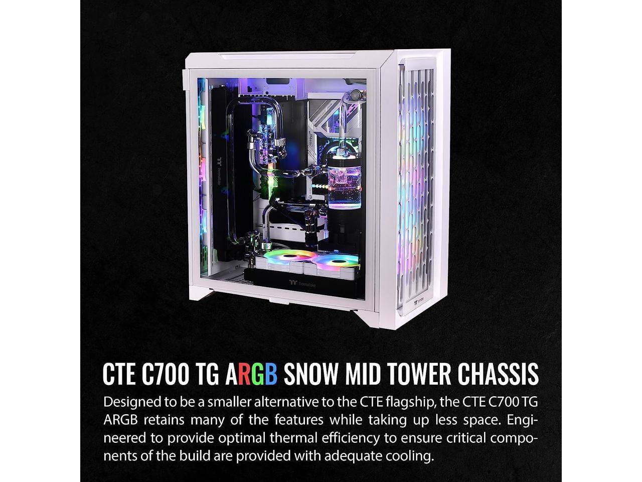 CTE C700 TG ARGB SNOW MID TOWER CHASSIS

Designed to be a smaller alternative to the CTE flagship, the CTE C700 TG ARGB retains many of the features while taking up less space. Engineered to provide optimal thermal efficiency to ensure critical components of the build are provided with adequate cooling.