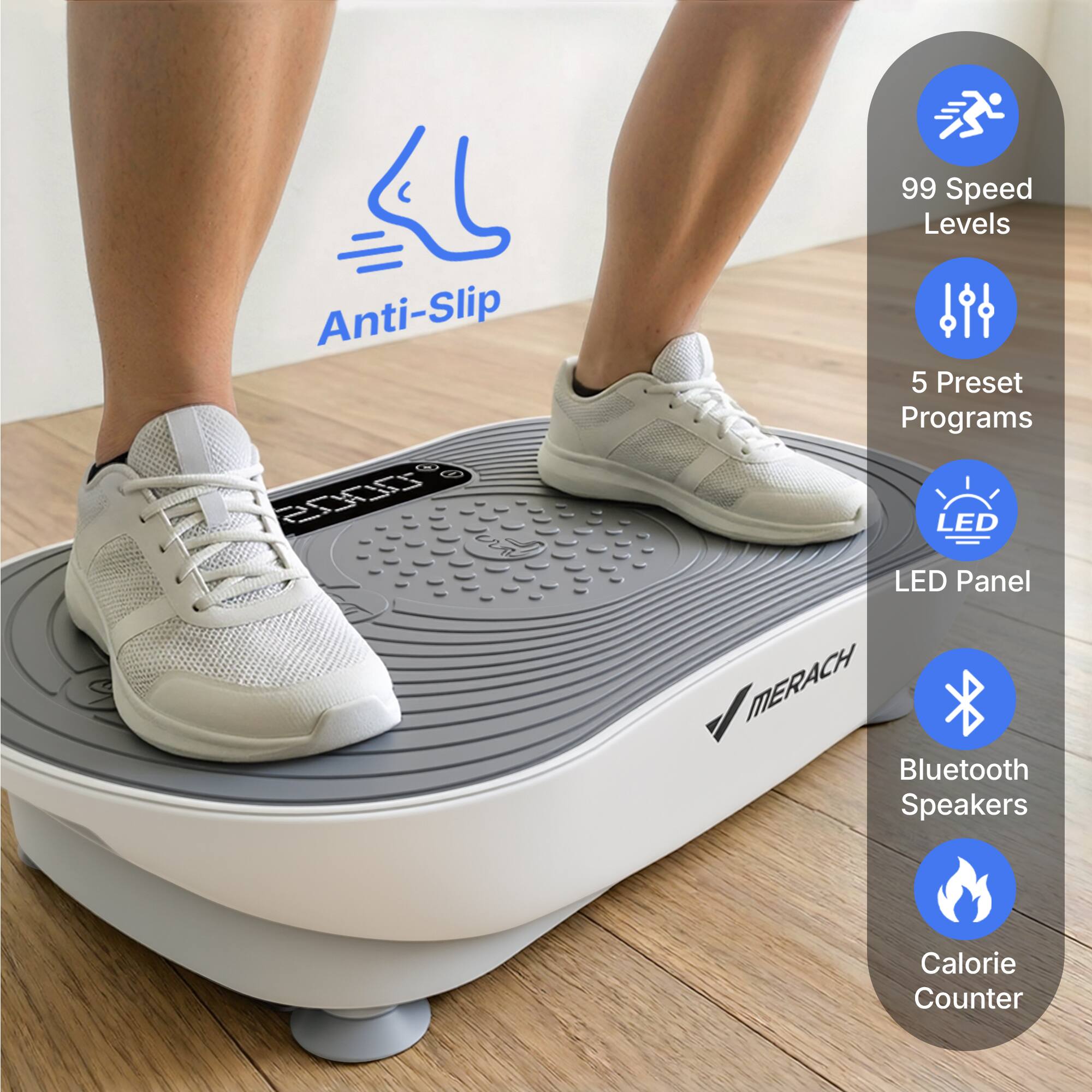 Anti-Slip  
99 Speed Levels  
5 Preset Programs  
LED Panel  
Bluetooth Speakers  
Calorie Counter