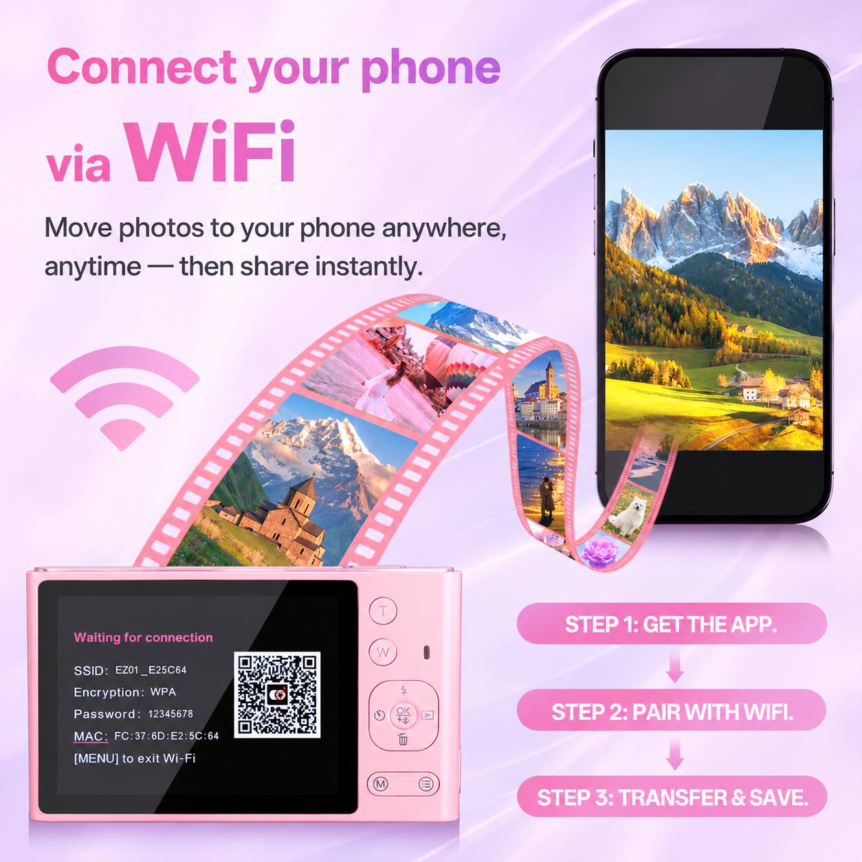 Connect your phone via WiFi  
Move photos to your phone anywhere, anytime — then share instantly.

Waiting for connection

SSID: EZ01_E25C64  
Encryption: WPA  
Password: 12345678  
MAC: FC:37:6D:E2:5C:64  
[Menu] to exit Wi-Fi

STEP 1: GET THE APP.  
STEP 2: PAIR WITH WIFI.  
STEP 3: TRANSFER & SAVE.