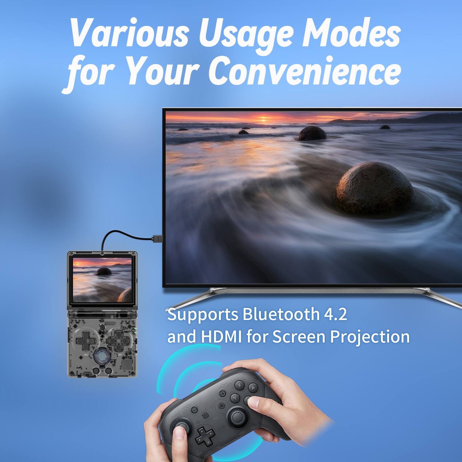 Various Usage Modes for Your Convenience

Supports Bluetooth 4.2 and HDMI for Screen Projection