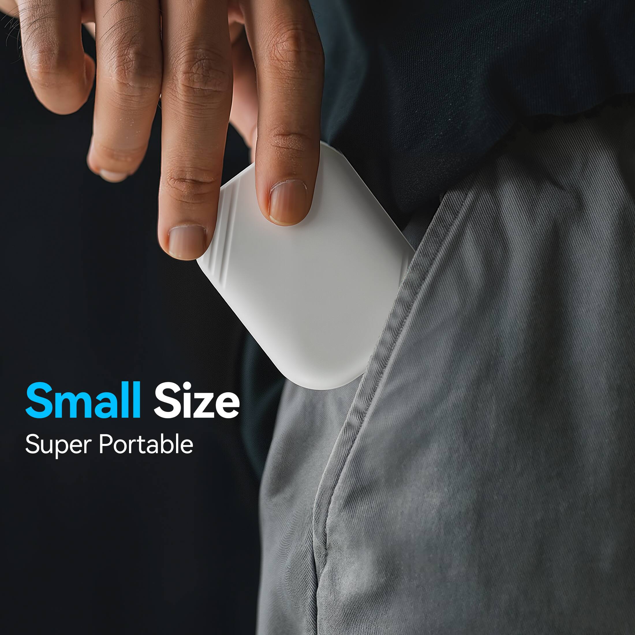 Small Size  
Super Portable