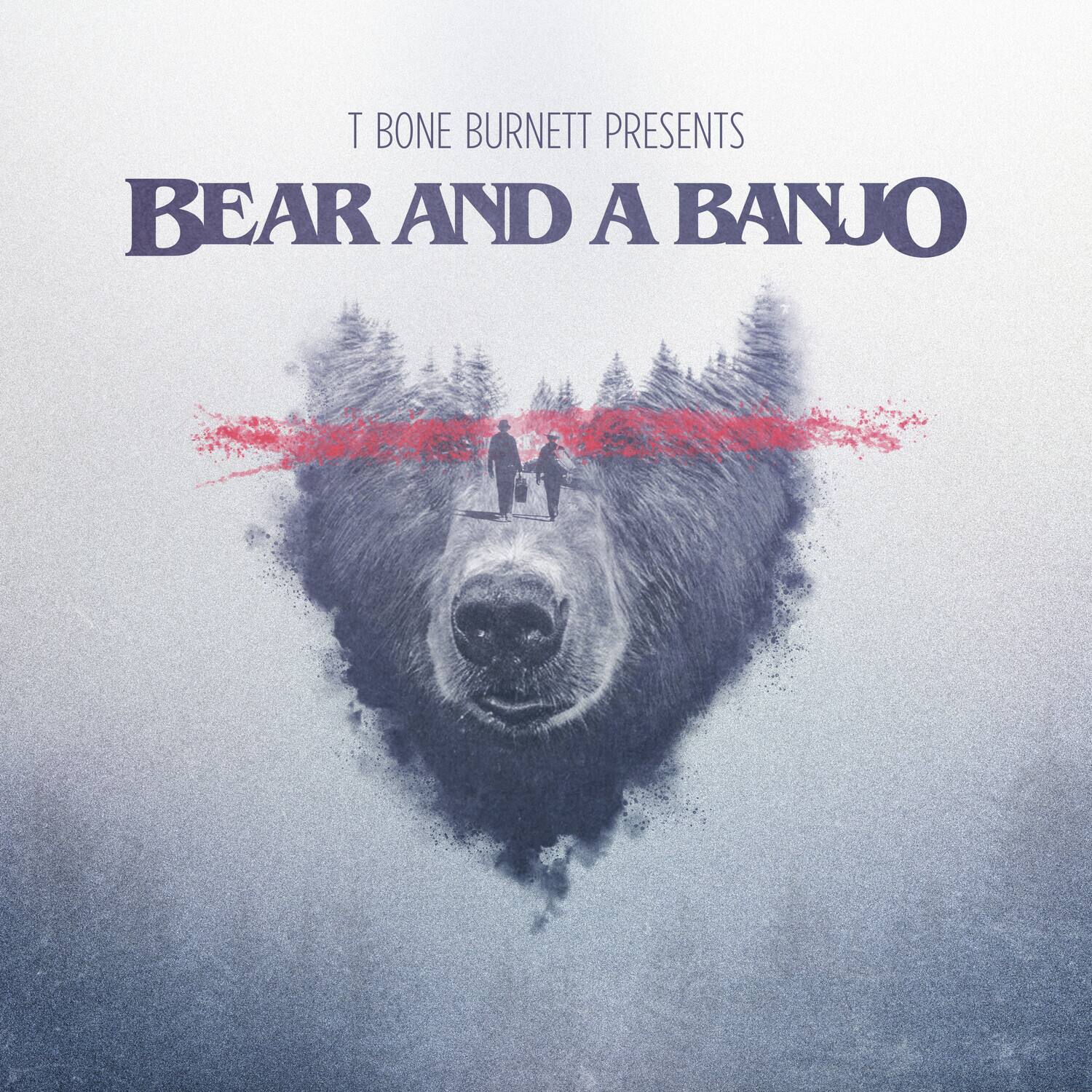T Bone Burnett Presents  
Bear and a Banjo
