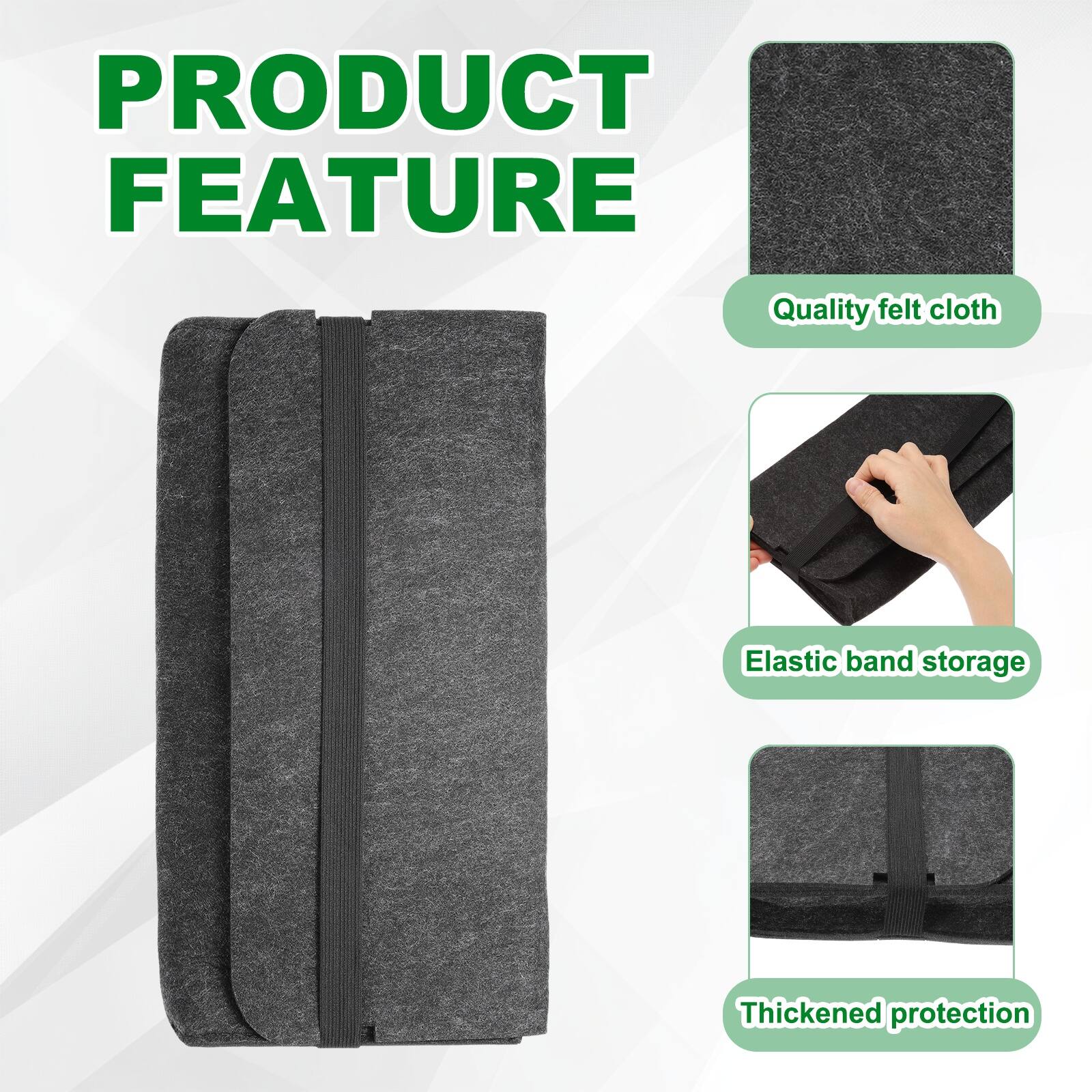 PRODUCT FEATURE

- Quality felt cloth
- Elastic band storage
- Thickened protection