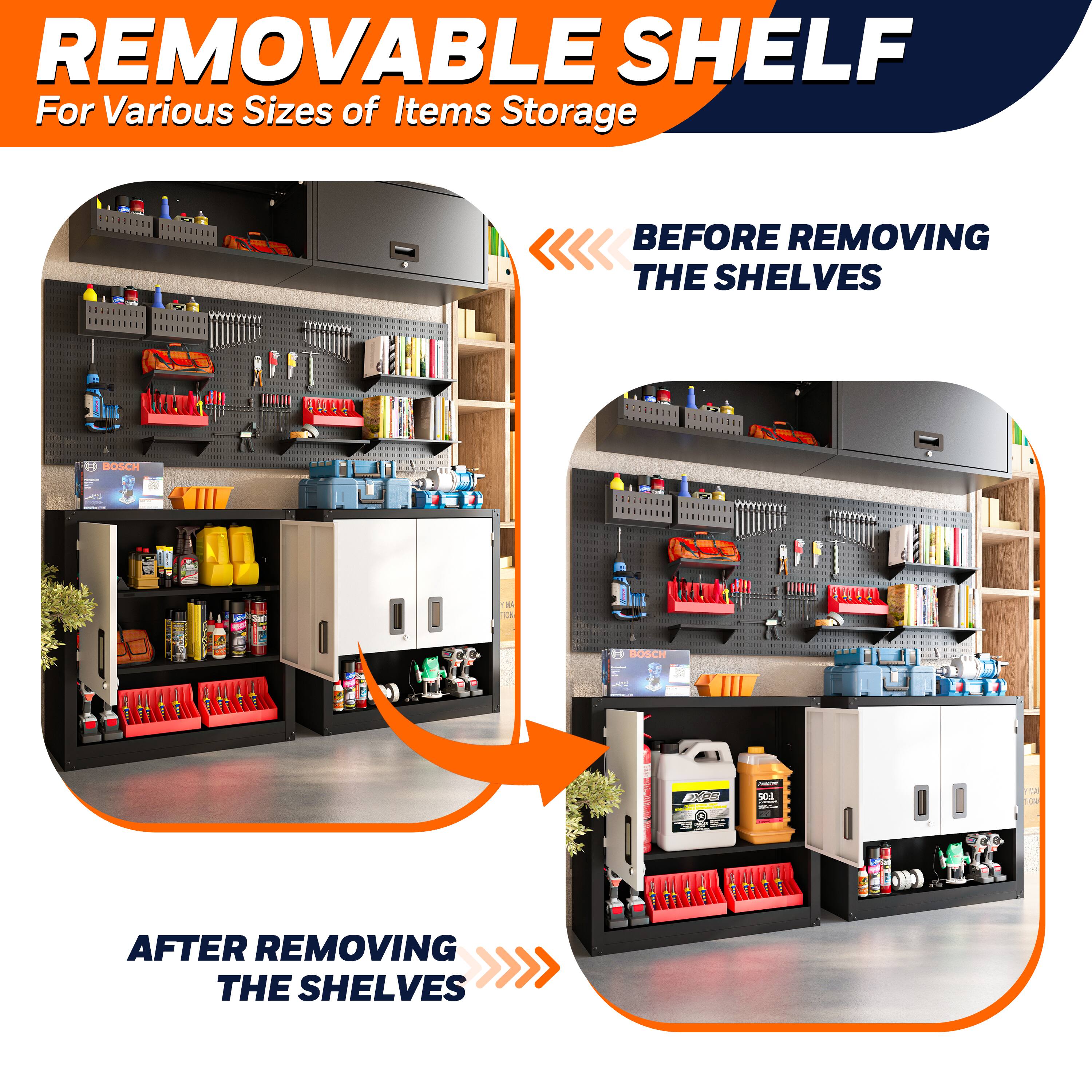 REMOVABLE SHELF  
For Various Sizes of Items Storage  

BEFORE REMOVING THE SHELVES  

AFTER REMOVING THE SHELVES