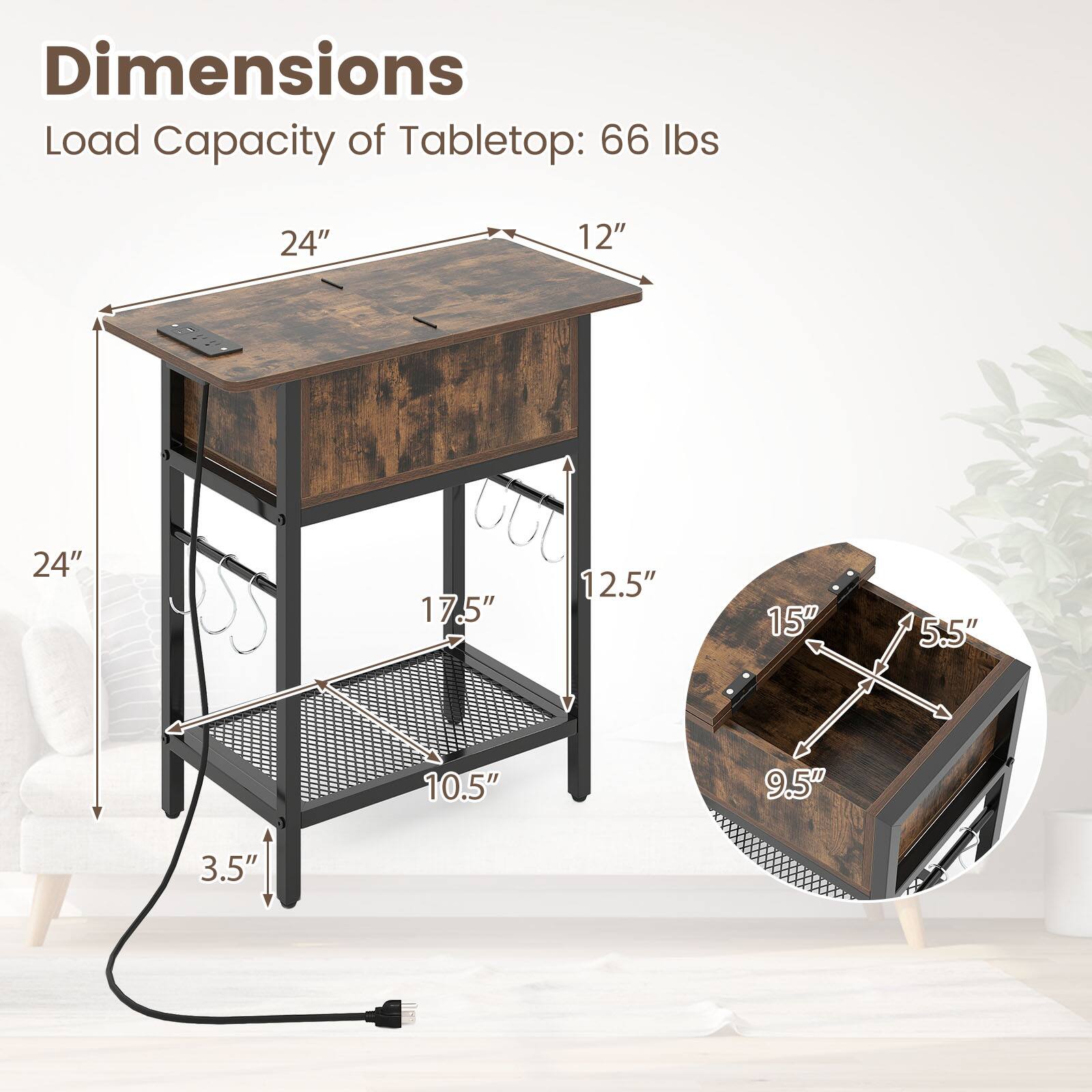 Dimensions  
Load Capacity of Tabletop: 66 lbs  
24"  
12"  
24"  
17.5"  
12.5"  
15"  
5.5"  
10.5"  
9.5"  
3.5"