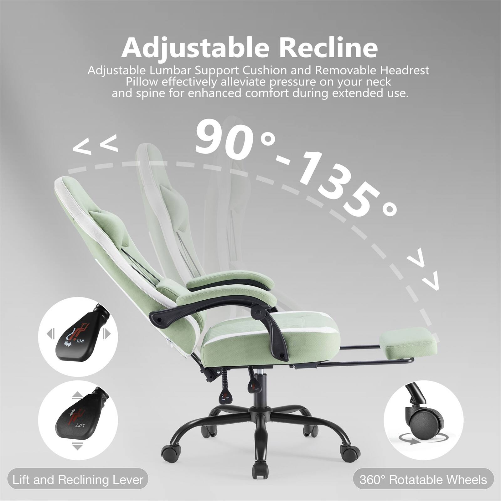 Adjustable Recline Adjustable Lumbar Support Cushion and Removable Headrest Pillow effectively alleviate pressure on your neck and spine for enhanced comfort during extended use. 90° - 135° V Lift and Reclining Lever 360° Rotatable Wheels