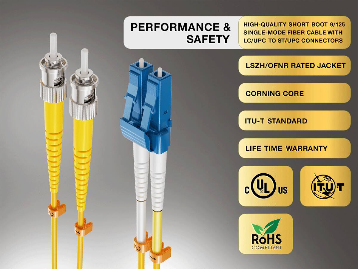 HIGH-QUALITY SHORT BOOT 9/125 PERFORMANCE & SINGLE-MODE FIBER CABLE WITH SAFETY LC/UPC TO ST/UPC CONNECTORS

LSZH/OFNR RATED JACKET

CORNING CORE

ITU-T STANDARD

LIFE TIME WARRANTY

UL
US
ITU-T
ROHS COMPLIANT