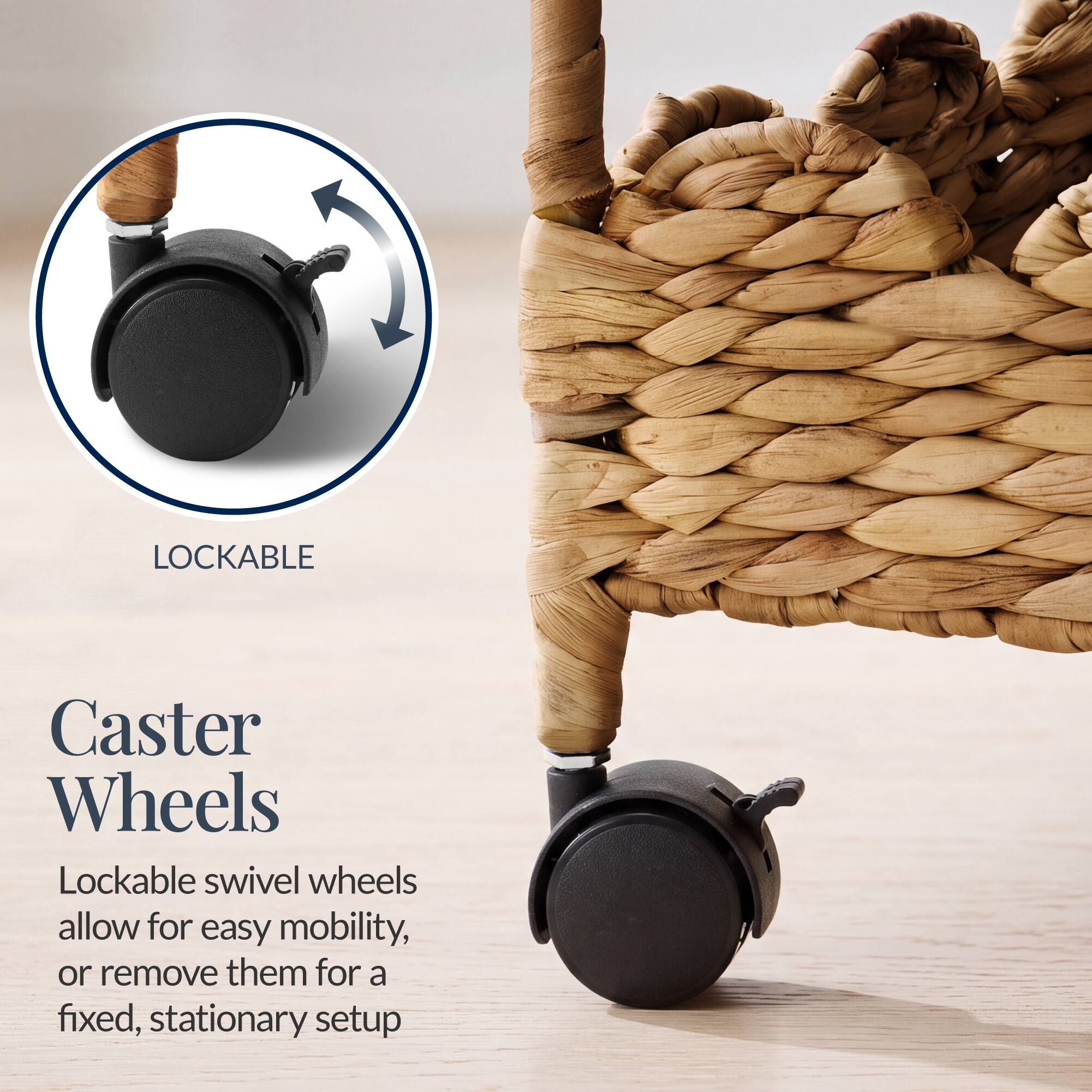 LOCKABLE Caster Wheels

Lockable swivel wheels allow for easy mobility, or remove them for a fixed, stationary setup