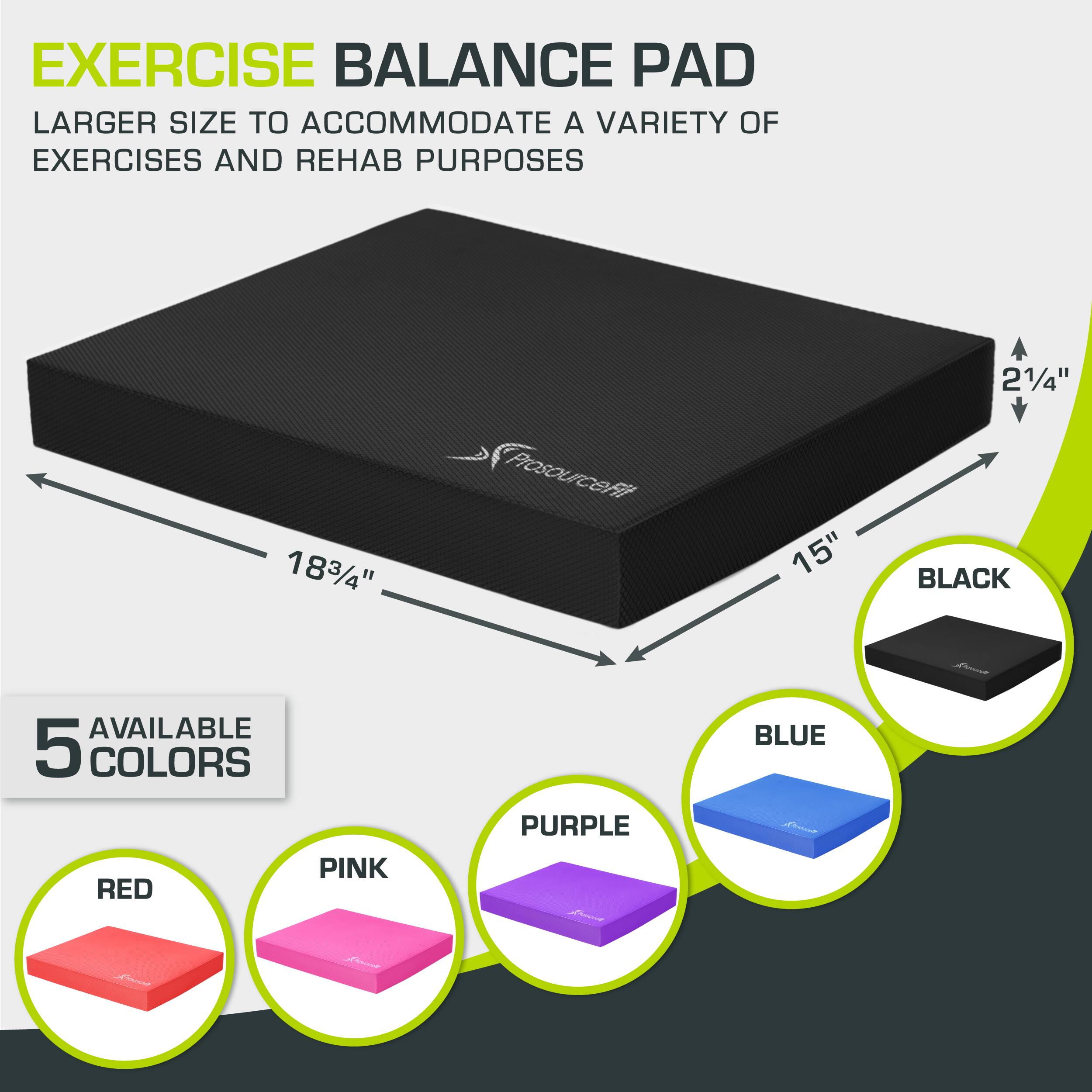 EXERCISE BALANCE PAD LARGER SIZE TO ACCOMMODATE A VARIETY OF EXERCISES AND REHAB PURPOSES 21/4" 183/4" ProsourceFit 15" BLACK AVAILABLE 5 COLORS PINK RED PURPLE BLUE