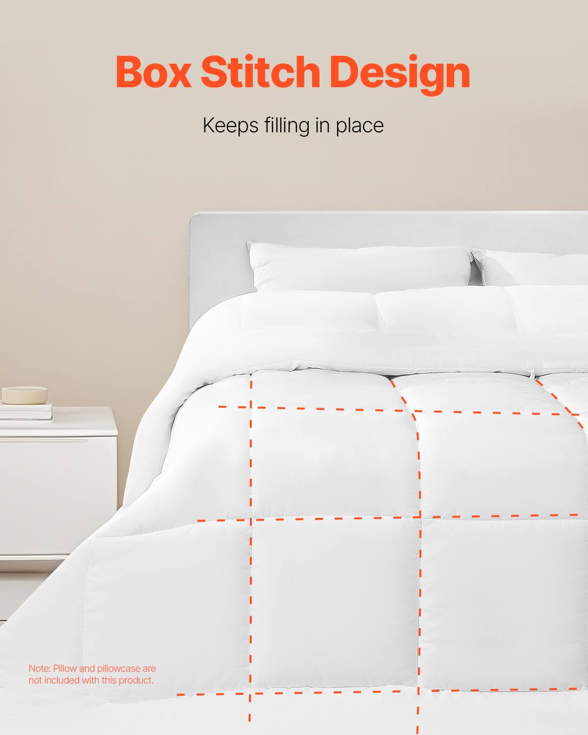 Box Stitch Design  
Keeps filling in place  

Note: Pillow and pillowcase are not included with this product.