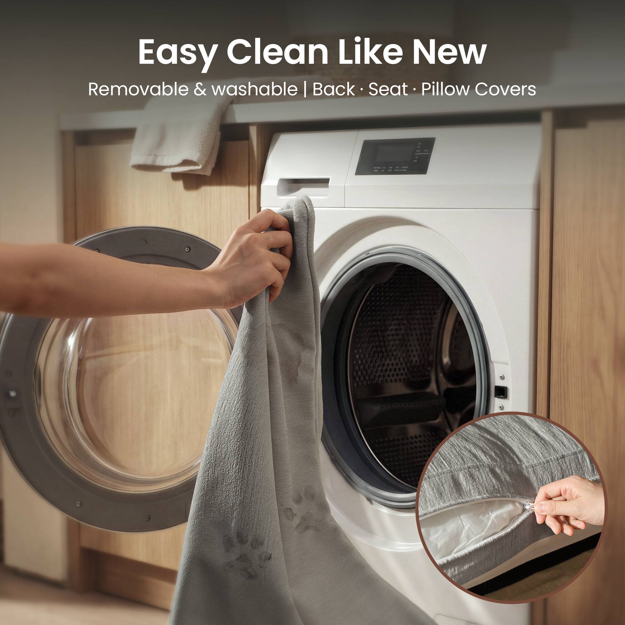 Easy Clean Like New  
Removable & washable | Back · Seat · Pillow Covers